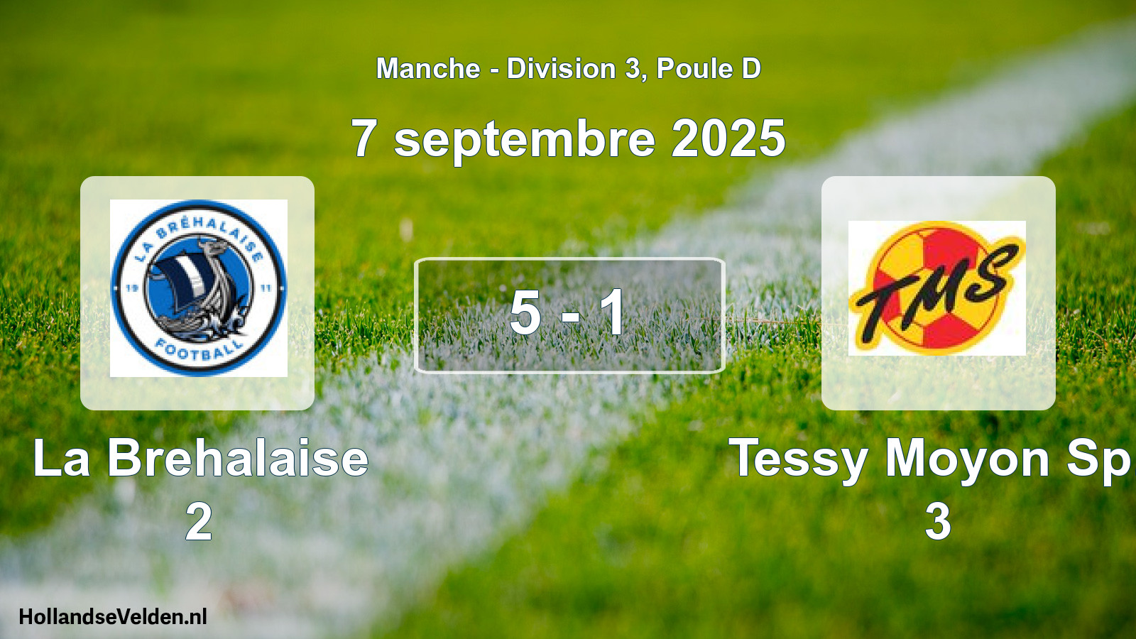 Gespeelde wedstrijd: La Brehalaise 2 - Tessy Moyon Sp. 3 5 - 1 (7 september 2025)