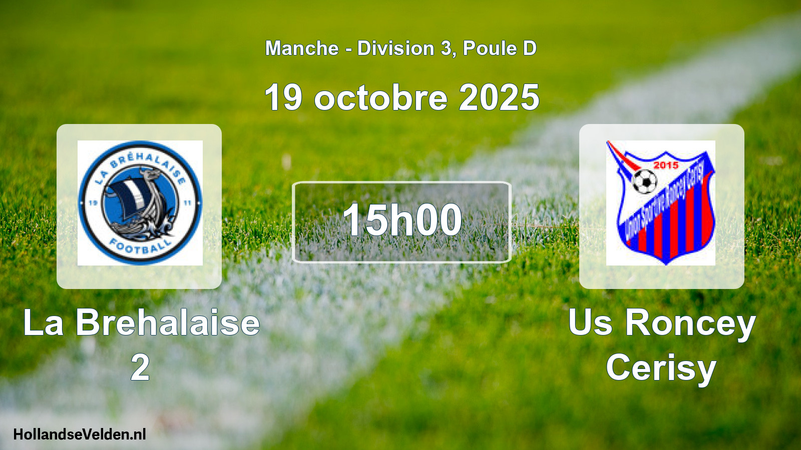 Geplande wedstrijd: La Brehalaise 2 - Us Roncey Cerisy (19 oktober 2025)