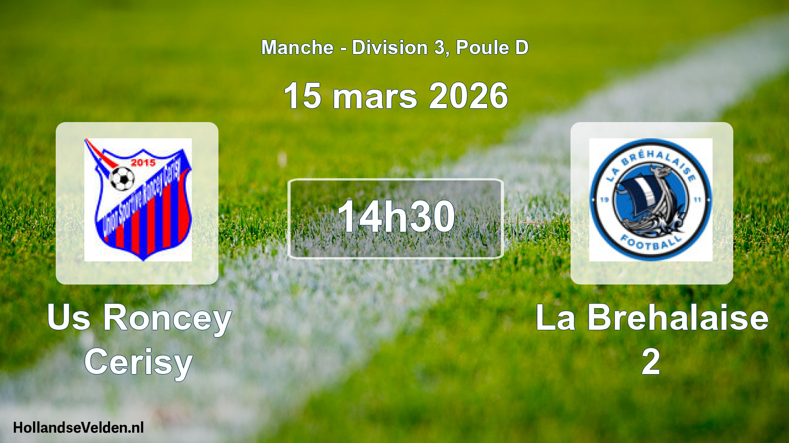 Geplande wedstrijd: Us Roncey Cerisy - La Brehalaise 2 (15 maart 2026)