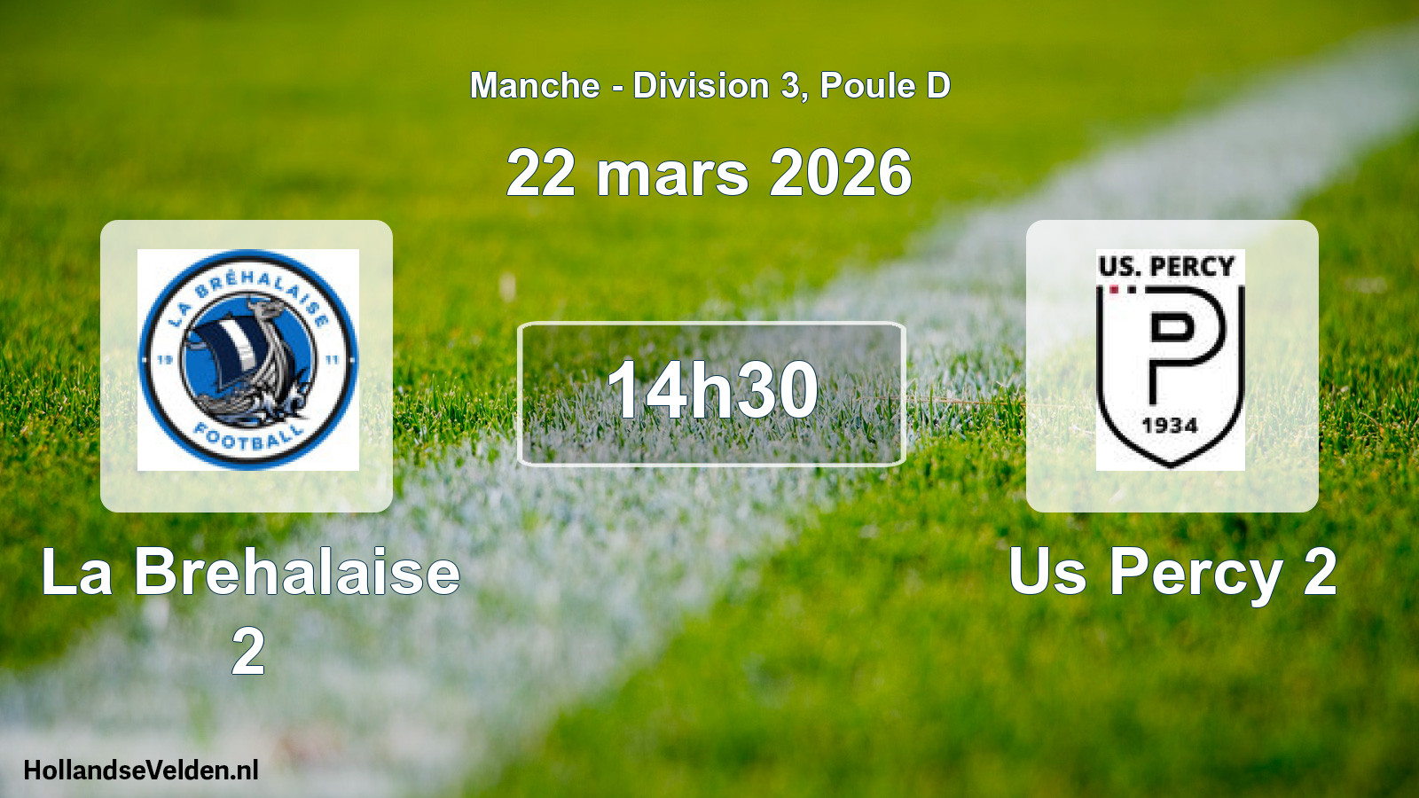 Geplande wedstrijd: La Brehalaise 2 - Us Percy 2 (22 maart 2026)