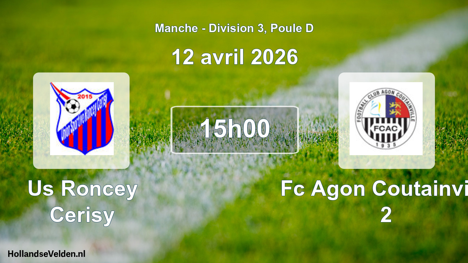 Scheduled Match: Us Roncey Cerisy - Fc Agon Coutainville 2 (12 April 2026)