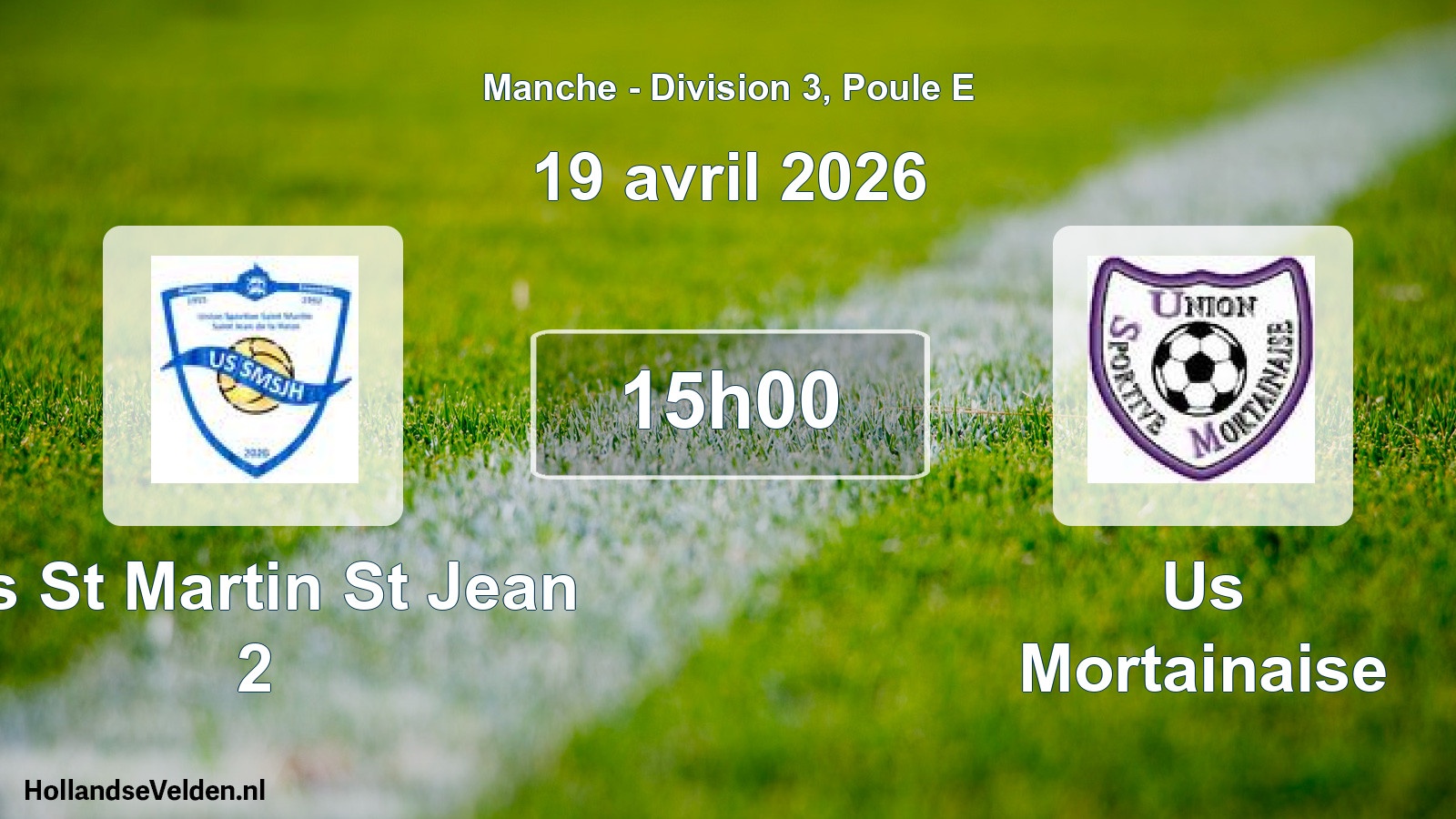 Geplande wedstrijd: Us St Martin St Jean 2 - Us Mortainaise (19 april 2026)