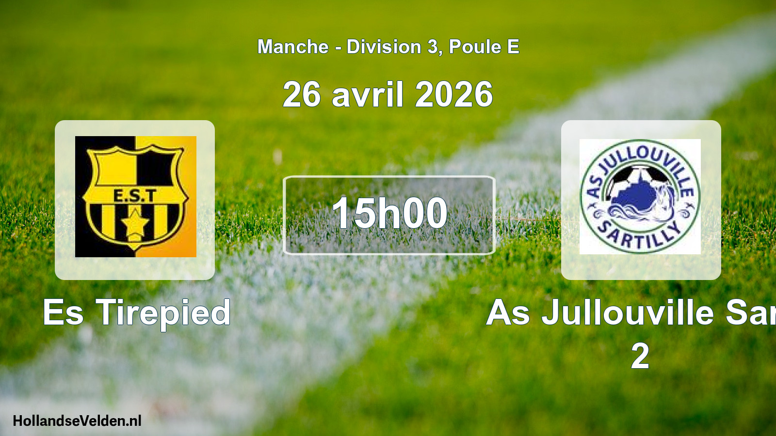 Scheduled Match: Es Tirepied - As Jullouville Sart 2 (26 April 2026)