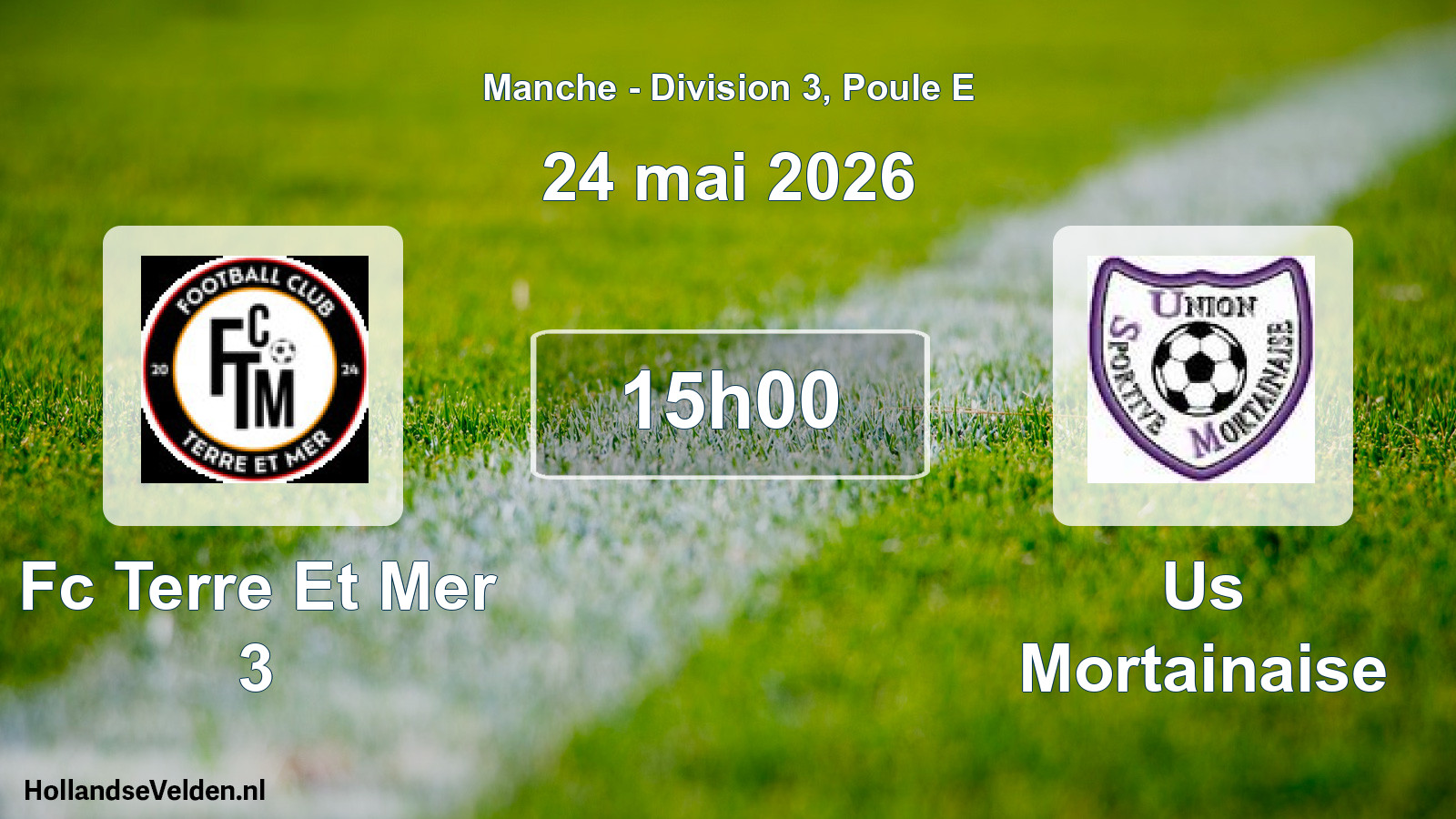 Scheduled Match: Fc Terre Et Mer 3 - Us Mortainaise (24 May 2026)