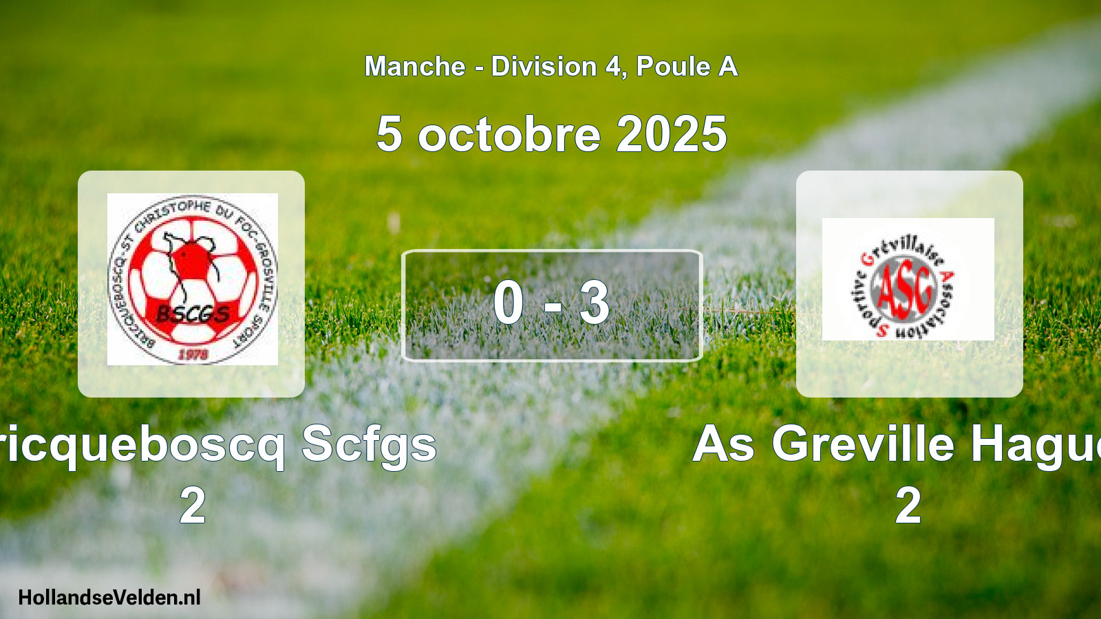 Total number of matches played: Bricqueboscq Scfgs 2 - As Greville Hague 2 0 - 3 (5 October 2025)