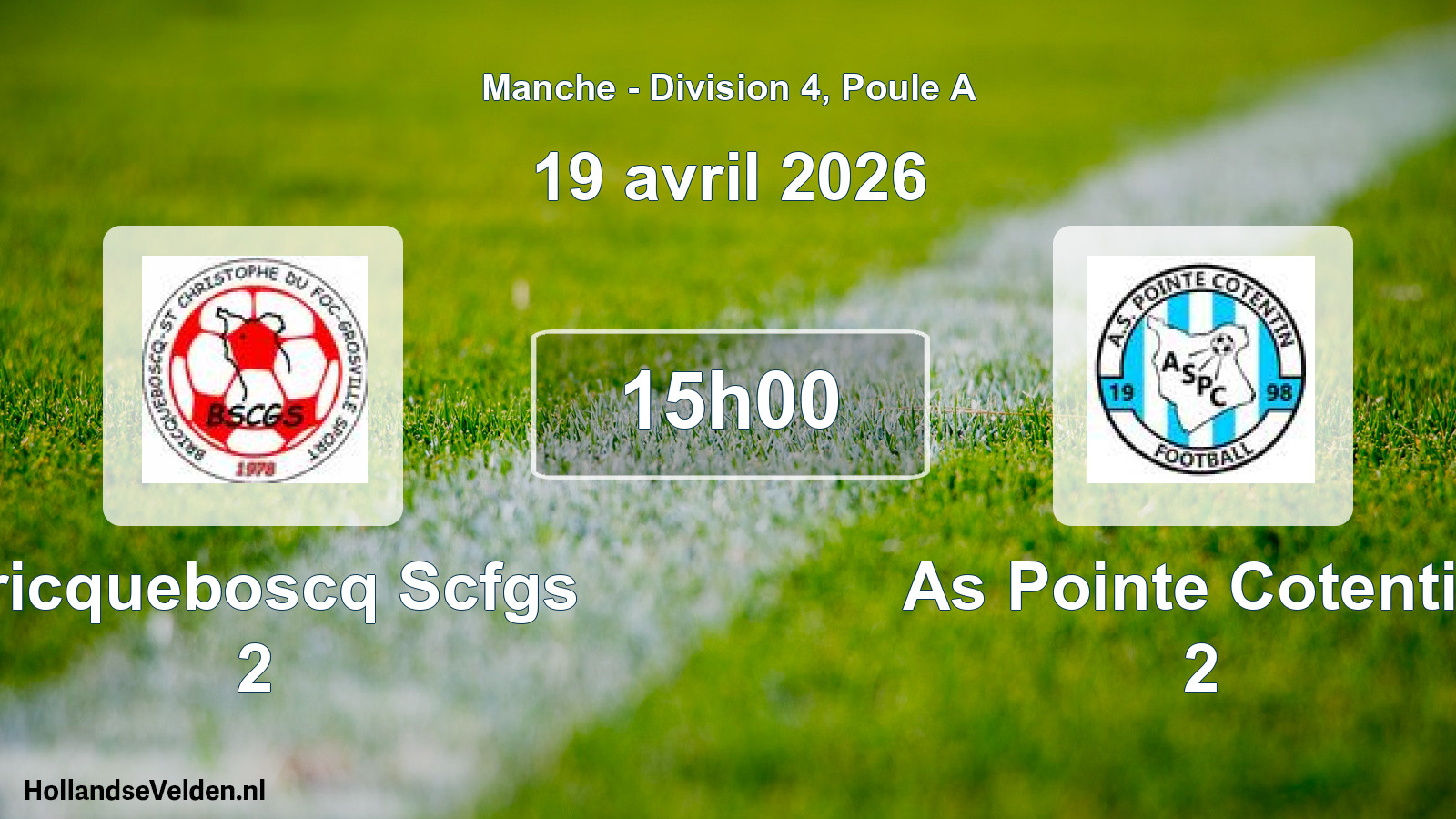 Geplande wedstrijd: Bricqueboscq Scfgs 2 - As Pointe Cotentin 2 (19 april 2026)