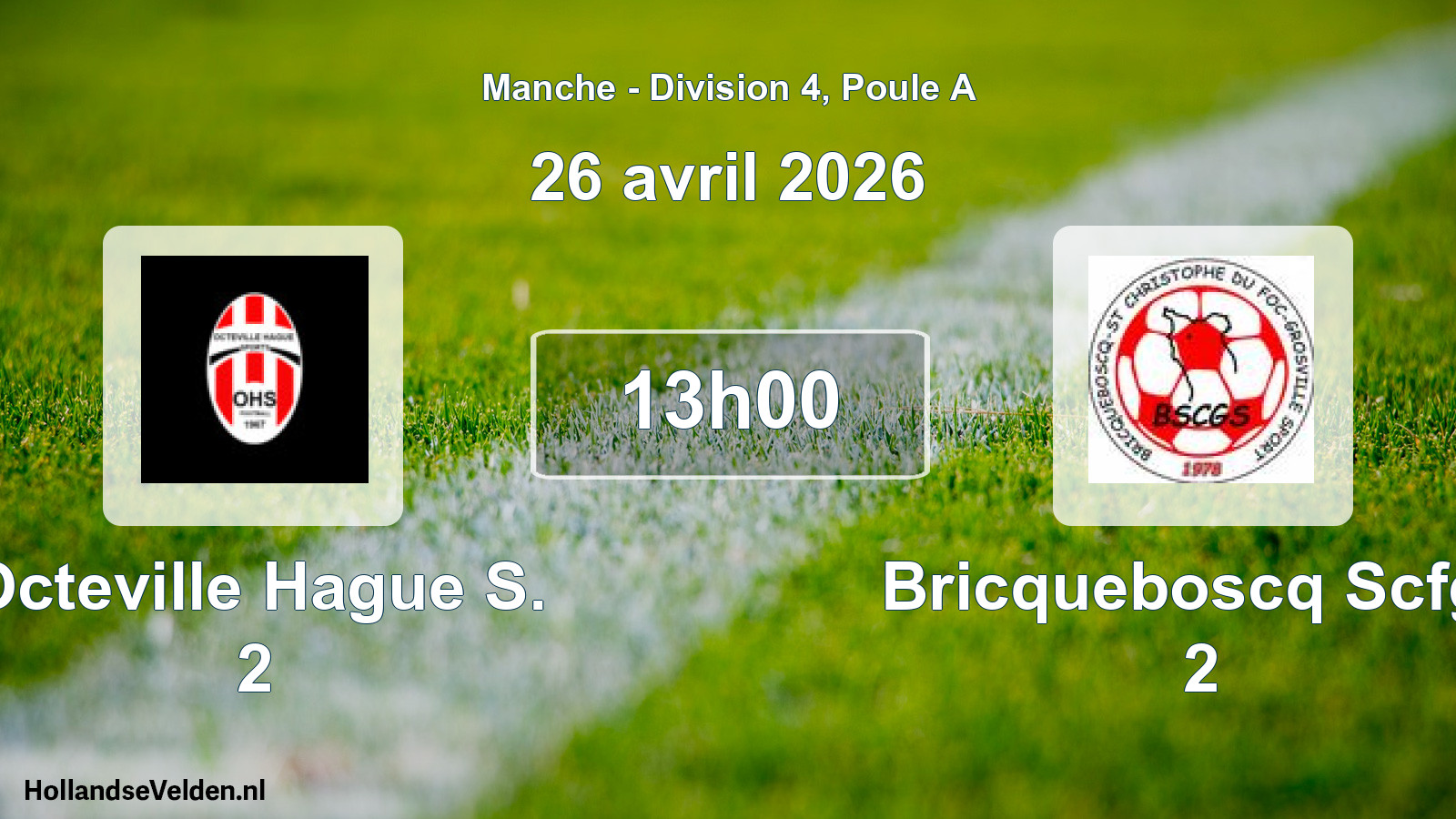Geplande wedstrijd: Octeville Hague S. 2 - Bricqueboscq Scfgs 2 (26 april 2026)