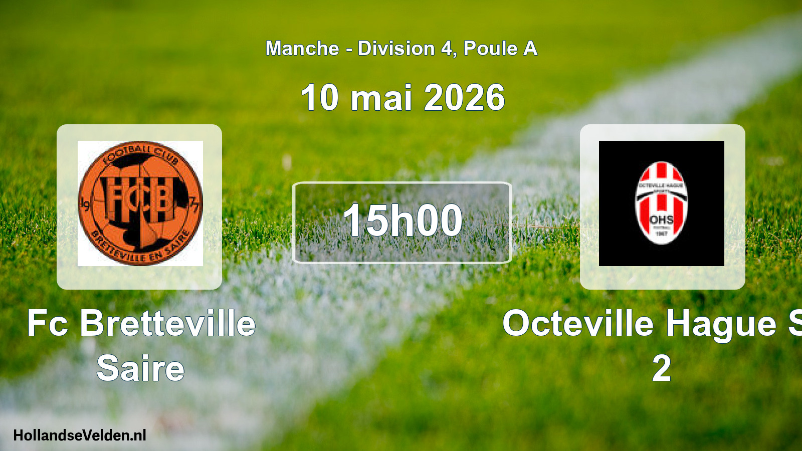 Geplande wedstrijd: Fc Bretteville Saire - Octeville Hague S. 2 (10 mai 2026)