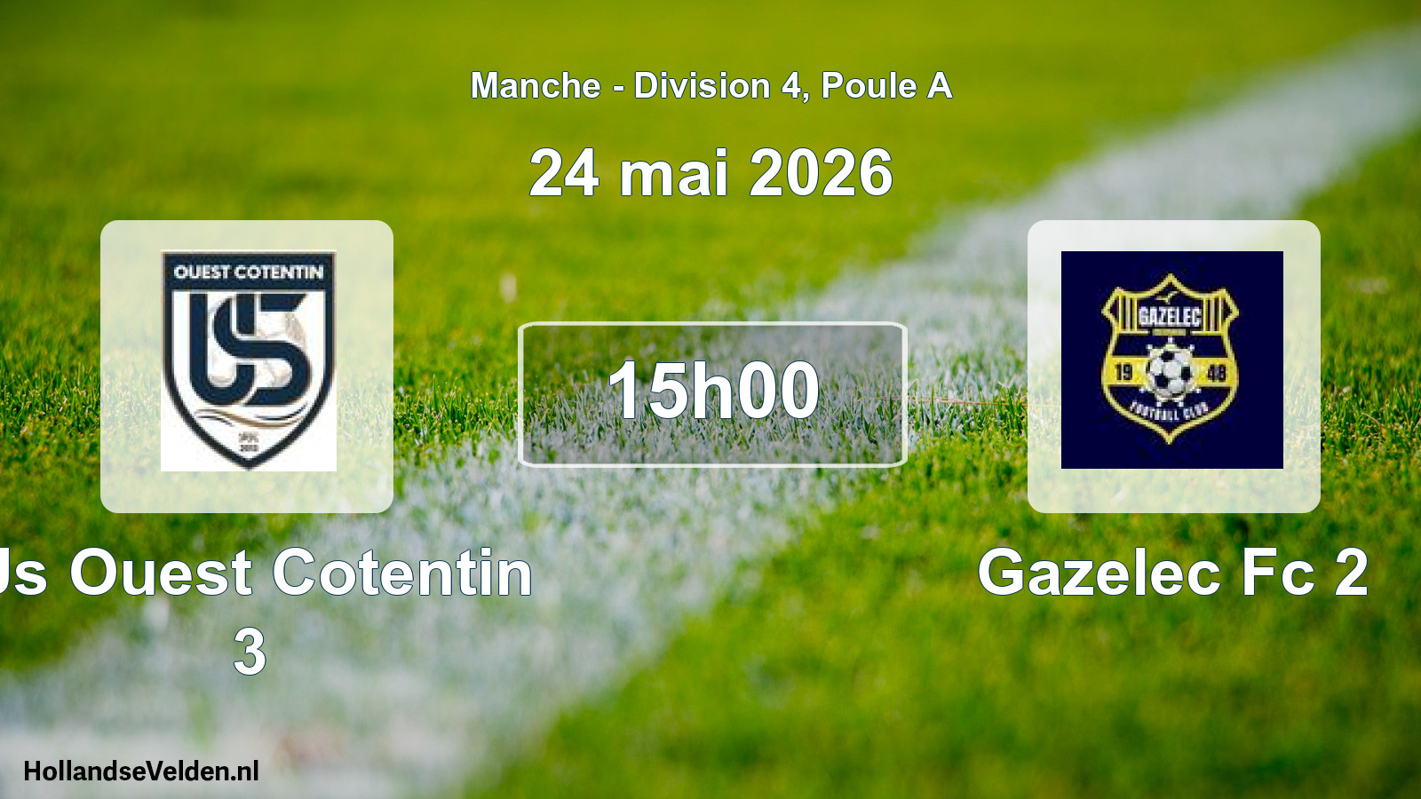 Geplande wedstrijd: Us Ouest Cotentin 3 - Gazelec Fc 2 (24 mai 2026)