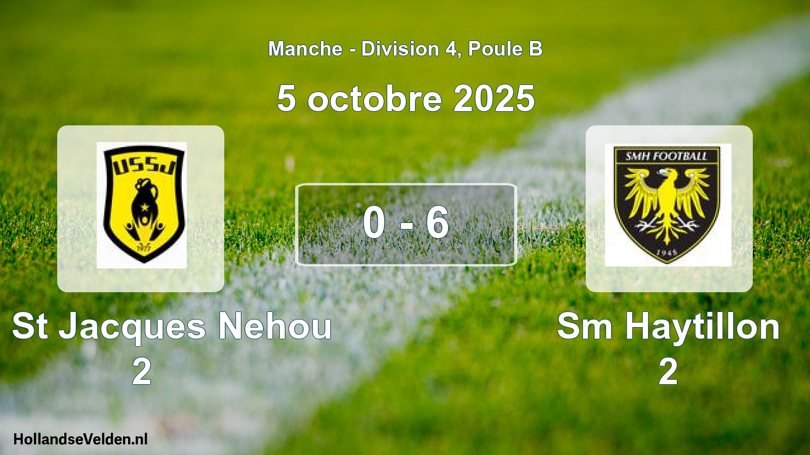 Gespeelde wedstrijd: Us St Jacques Nehou 2 - Sm Haytillon 2 0 - 6 (5 oktober 2025)