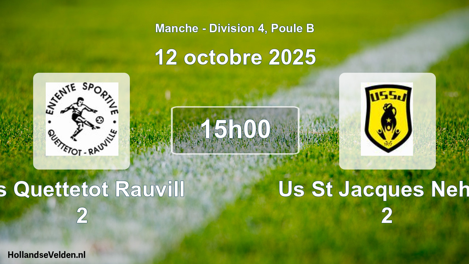 Scheduled Match: Es Quettetot Rauvill 2 - Us St Jacques Nehou 2 (12 October 2025)