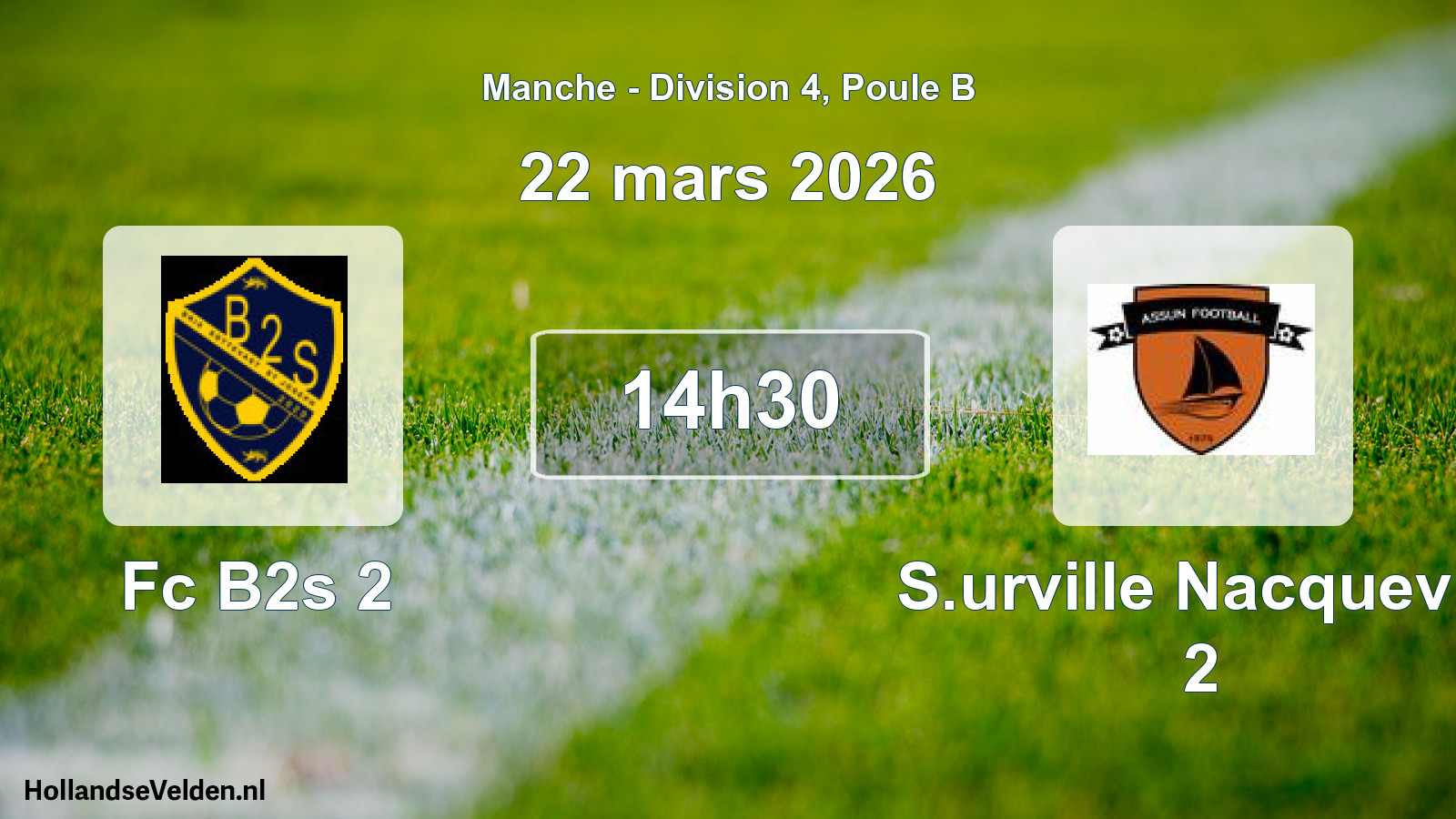 Scheduled Match: Fc B2s 2 - S.urville Nacquevill 2 (22 March 2026)