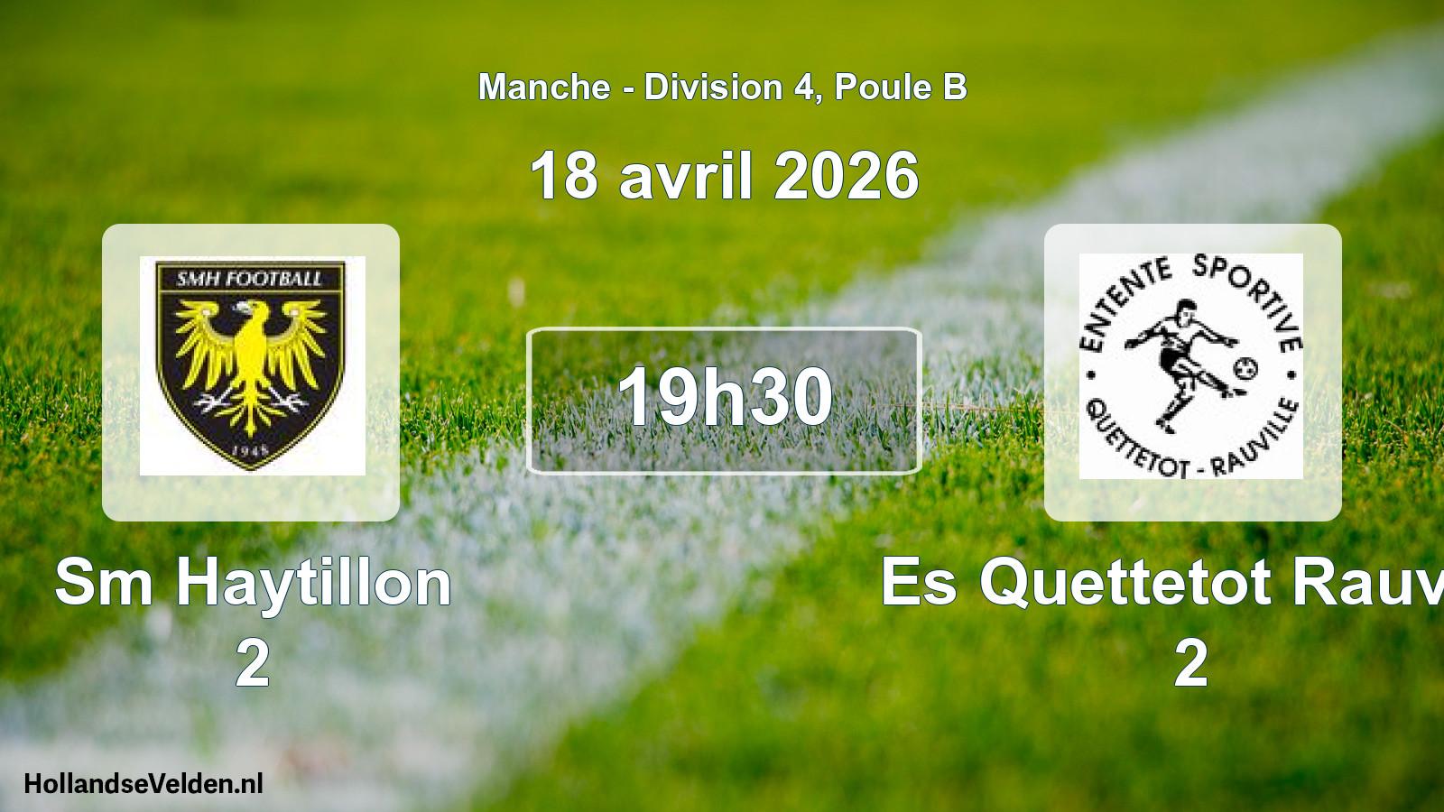 Scheduled Match: Sm Haytillon 2 - Es Quettetot Rauvill 2 (18 April 2026)