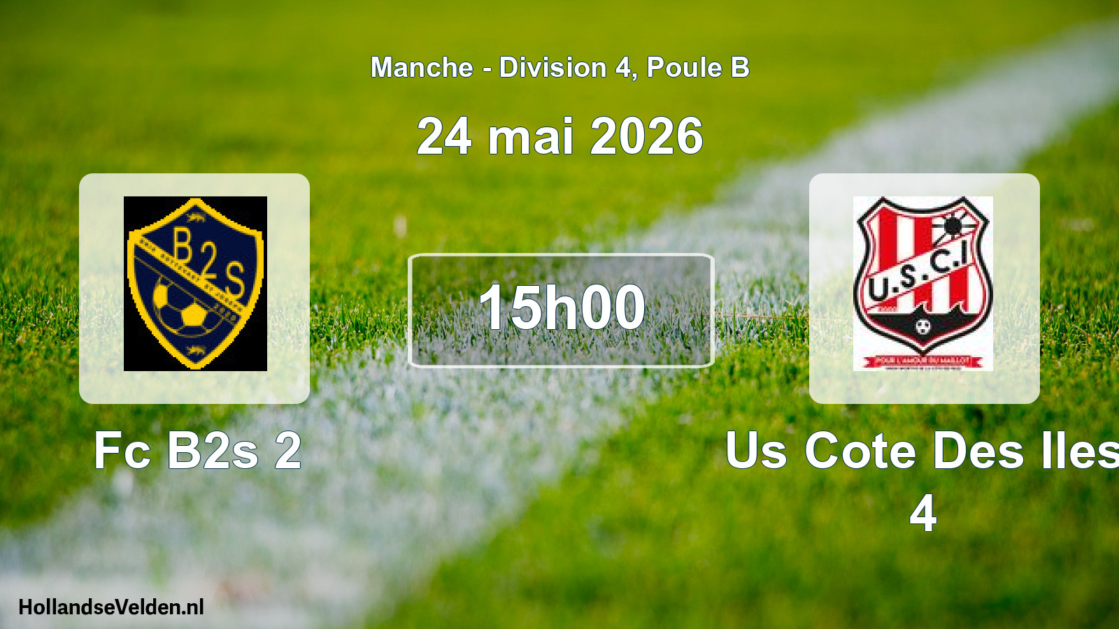 Geplande wedstrijd: Fc B2s 2 - Us Cote Des Iles 4 (24 mai 2026)