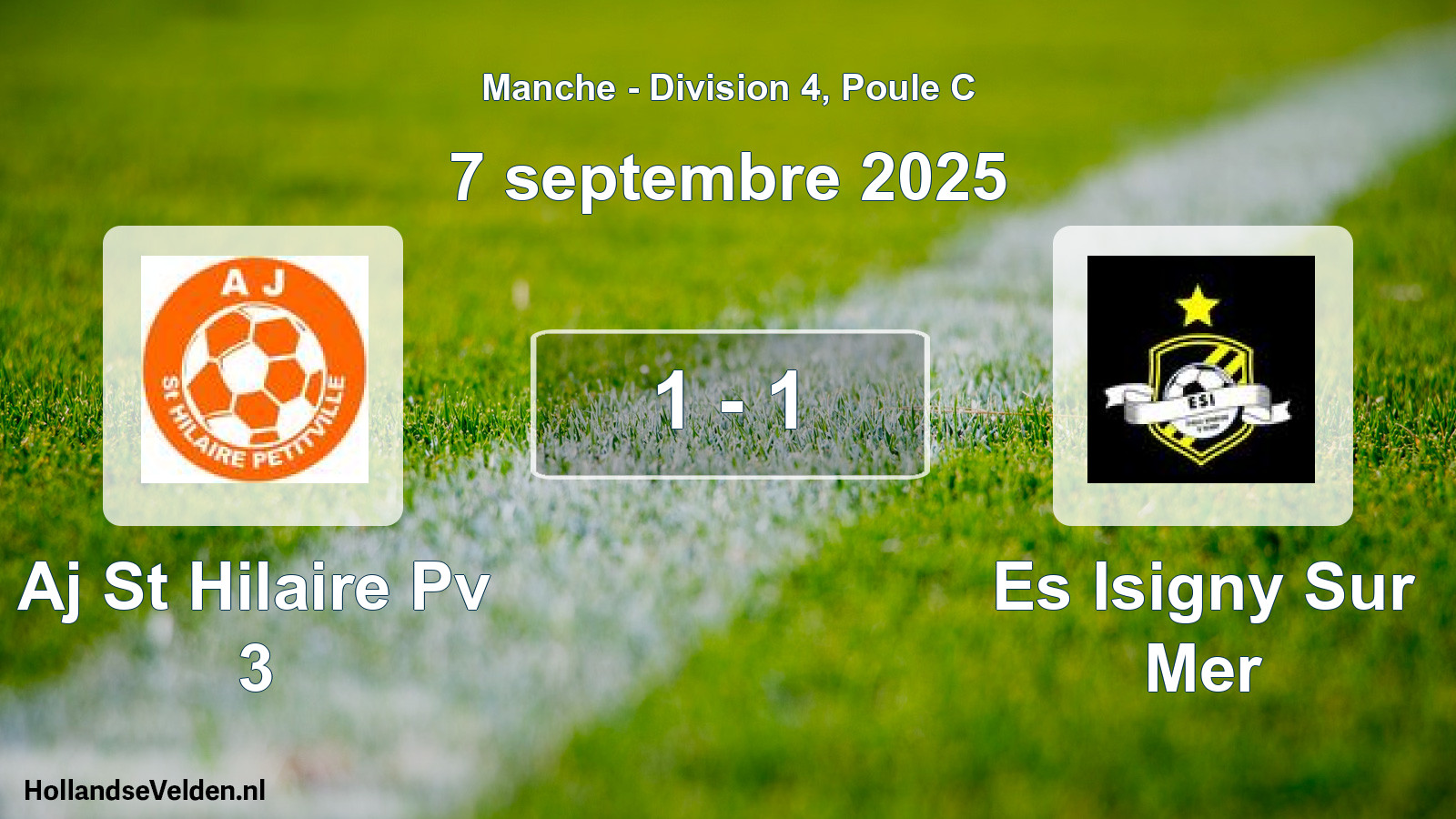 Total number of matches played: Aj St Hilaire Pv 3 - Es Isigny Sur Mer 1 - 1 (7 September 2025)