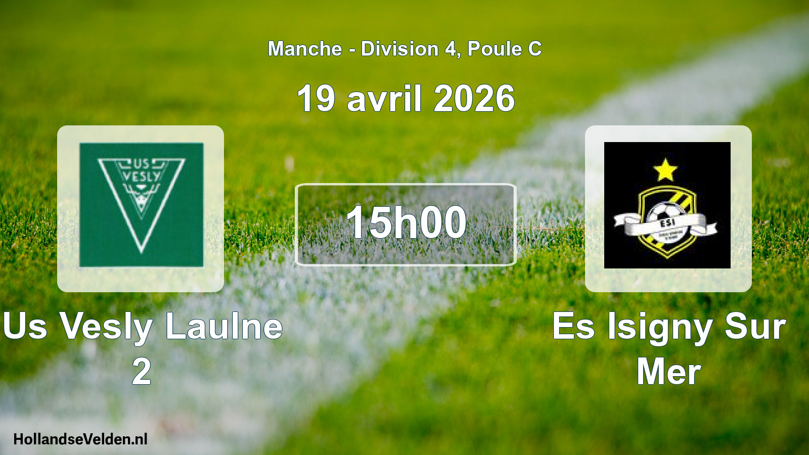 Scheduled Match: Us Vesly Laulne 2 - Es Isigny Sur Mer (19 April 2026)