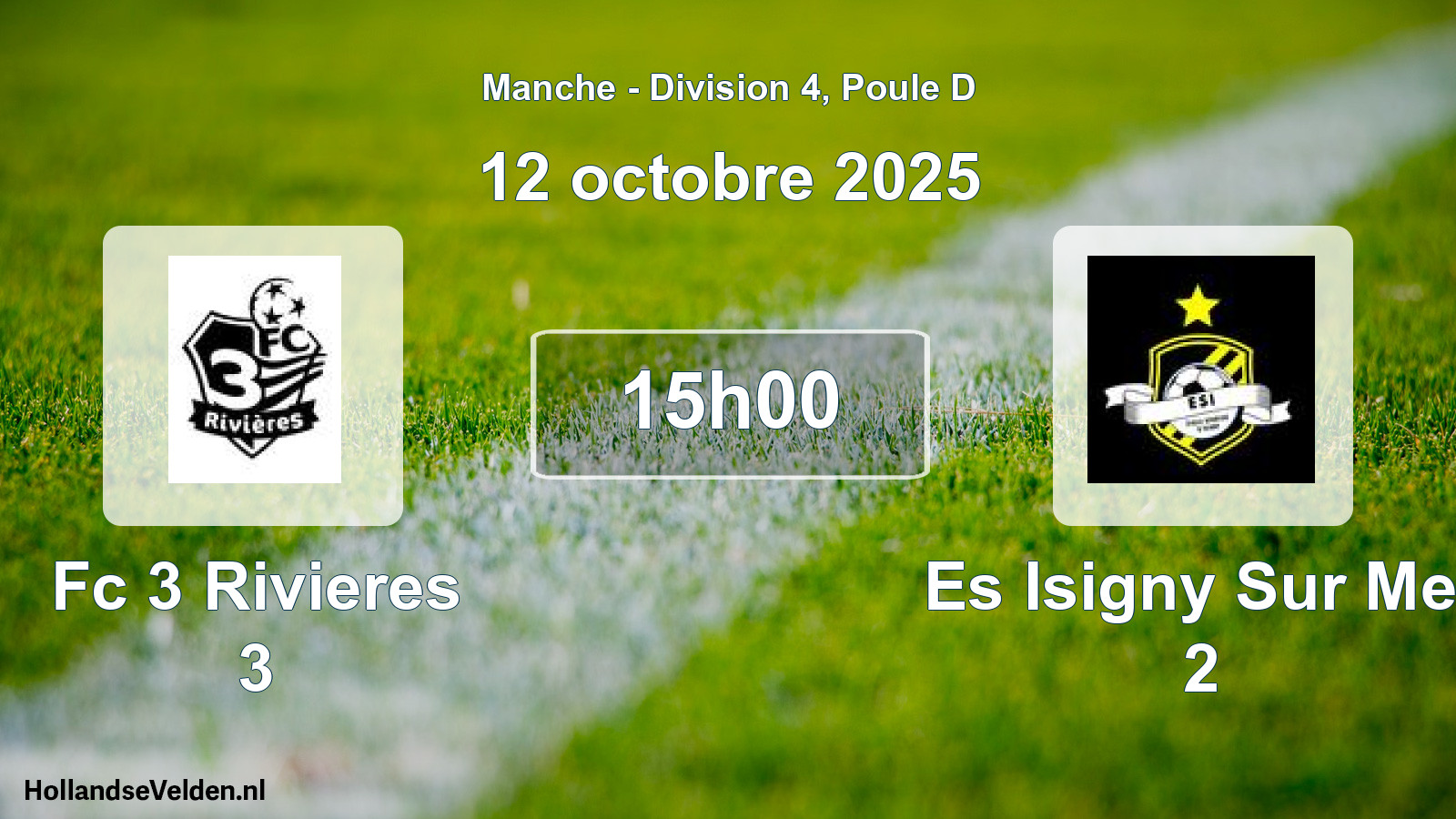 Geplande wedstrijd: Fc 3 Rivieres 3 - Es Isigny Sur Mer 2 (12 octobre 2025)