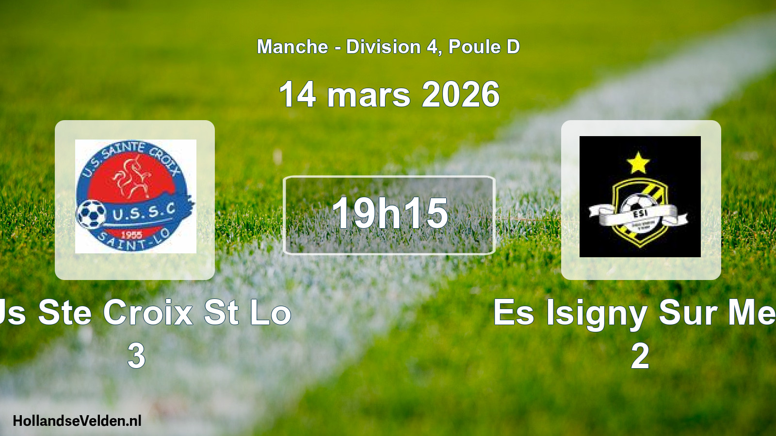 Scheduled Match: Us Ste Croix St Lo 3 - Es Isigny Sur Mer 2 (14 March 2026)