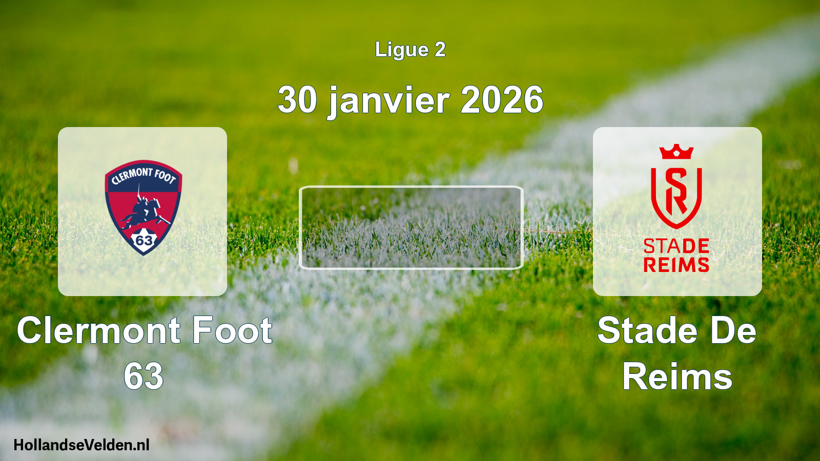 Geplande wedstrijd: Clermont Foot 63 - Stade De Reims (30 janvier 2026)