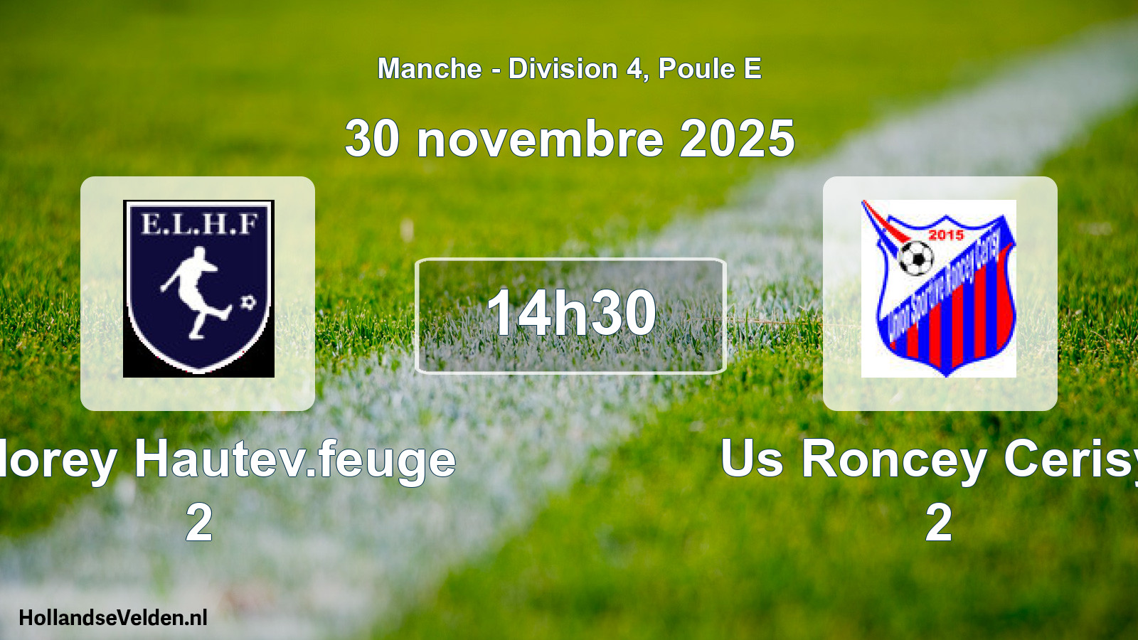Geplande wedstrijd: E.lorey Hautev.feuge 2 - Us Roncey Cerisy 2 (30 novembre 2025)
