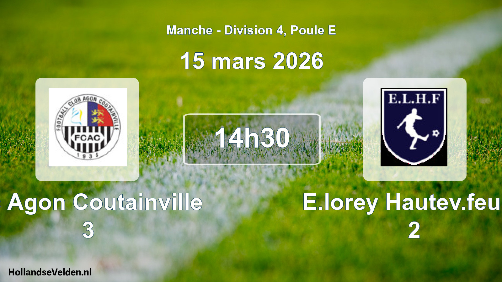 Geplande wedstrijd: Fc Agon Coutainville 3 - E.lorey Hautev.feuge 2 (15 maart 2026)