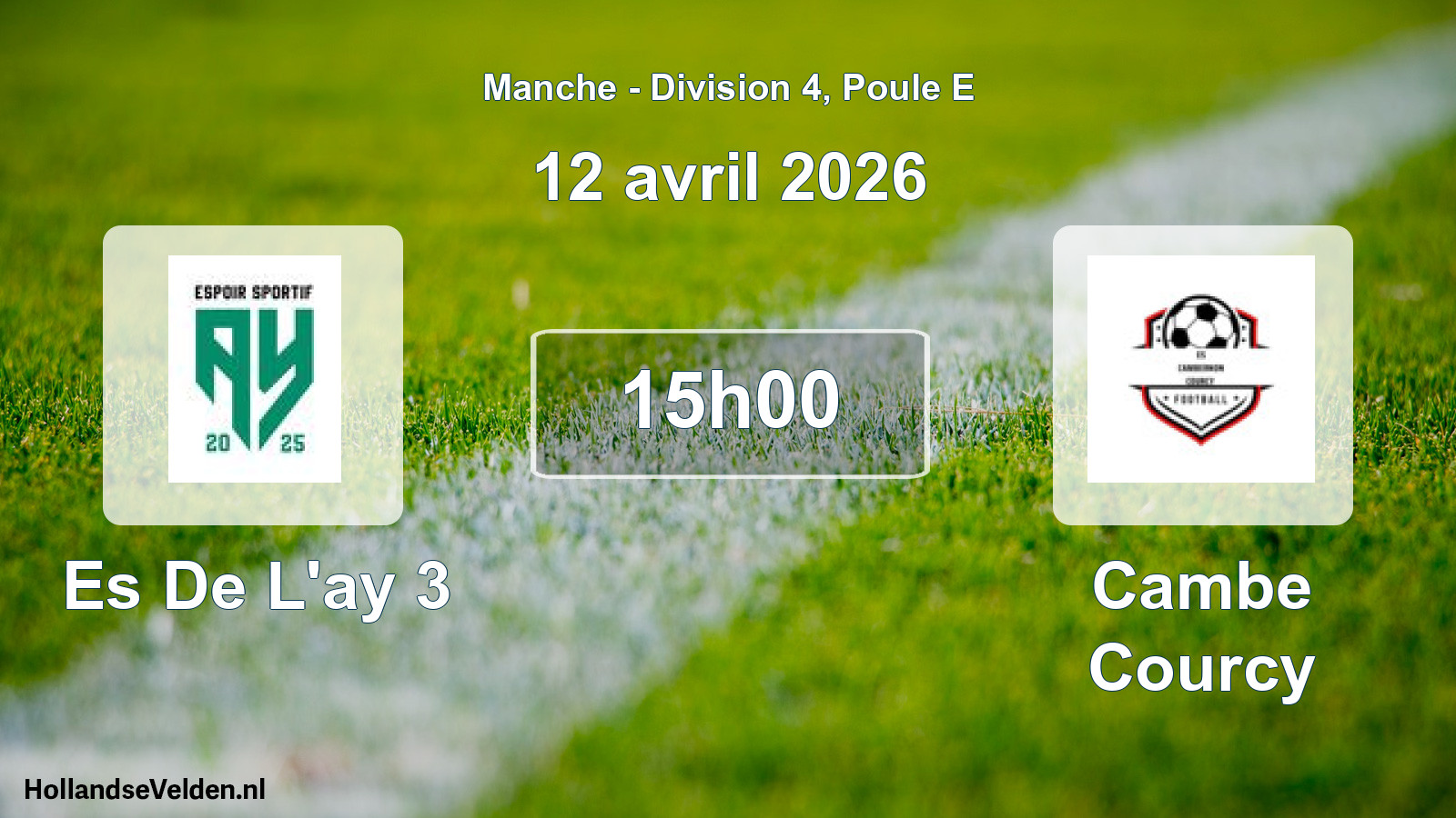 Geplande wedstrijd: Es De L'ay 3 - Cambe Courcy (12 avril 2026)