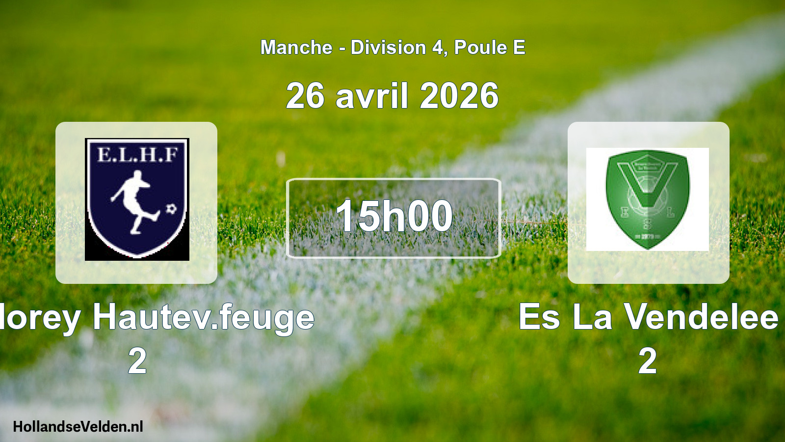 Scheduled Match: E.lorey Hautev.feuge 2 - Es La Vendelee 2 (26 April 2026)