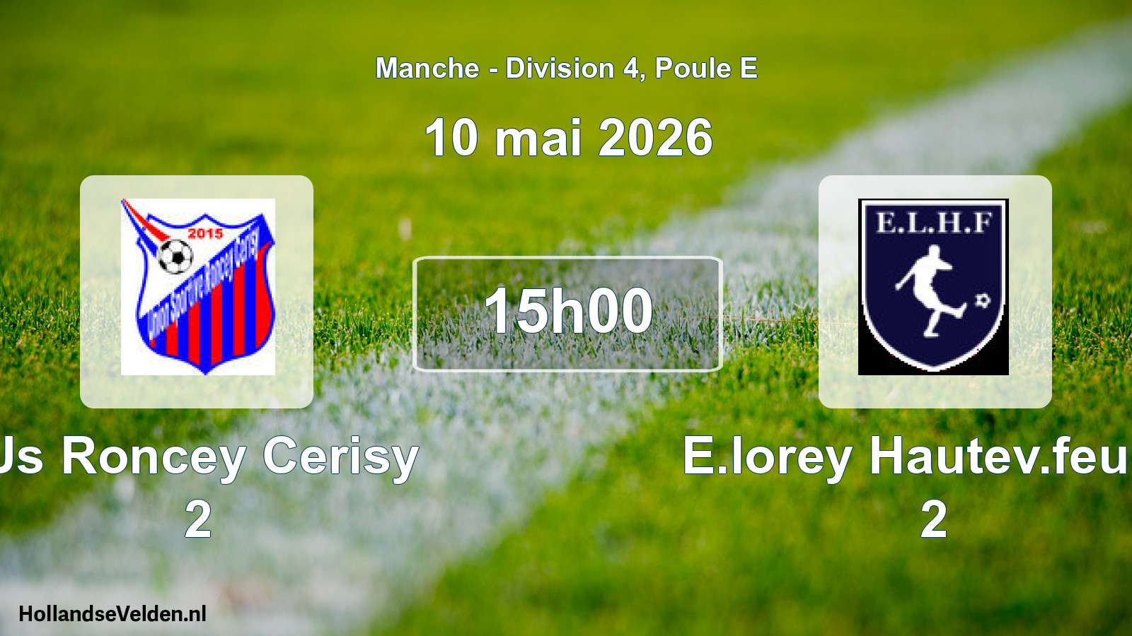 Scheduled Match: Us Roncey Cerisy 2 - E.lorey Hautev.feuge 2 (10 May 2026)