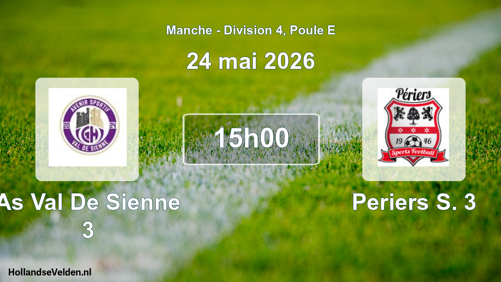 Scheduled Match: As Val De Sienne 3 - Periers S. 3 (24 May 2026)