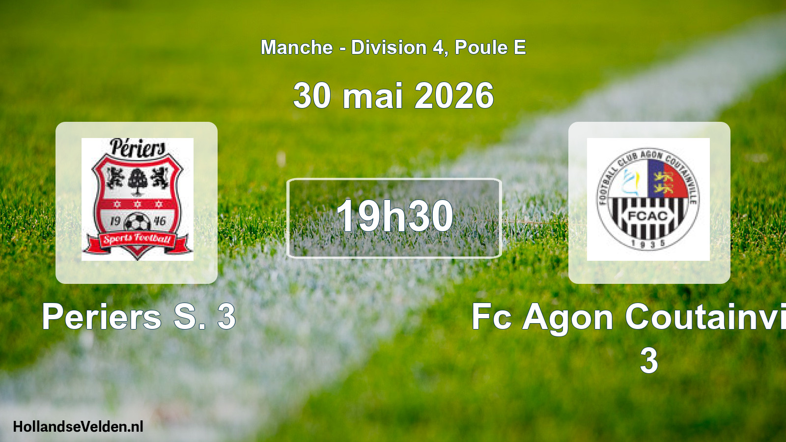 Scheduled Match: Periers S. 3 - Fc Agon Coutainville 3 (30 May 2026)