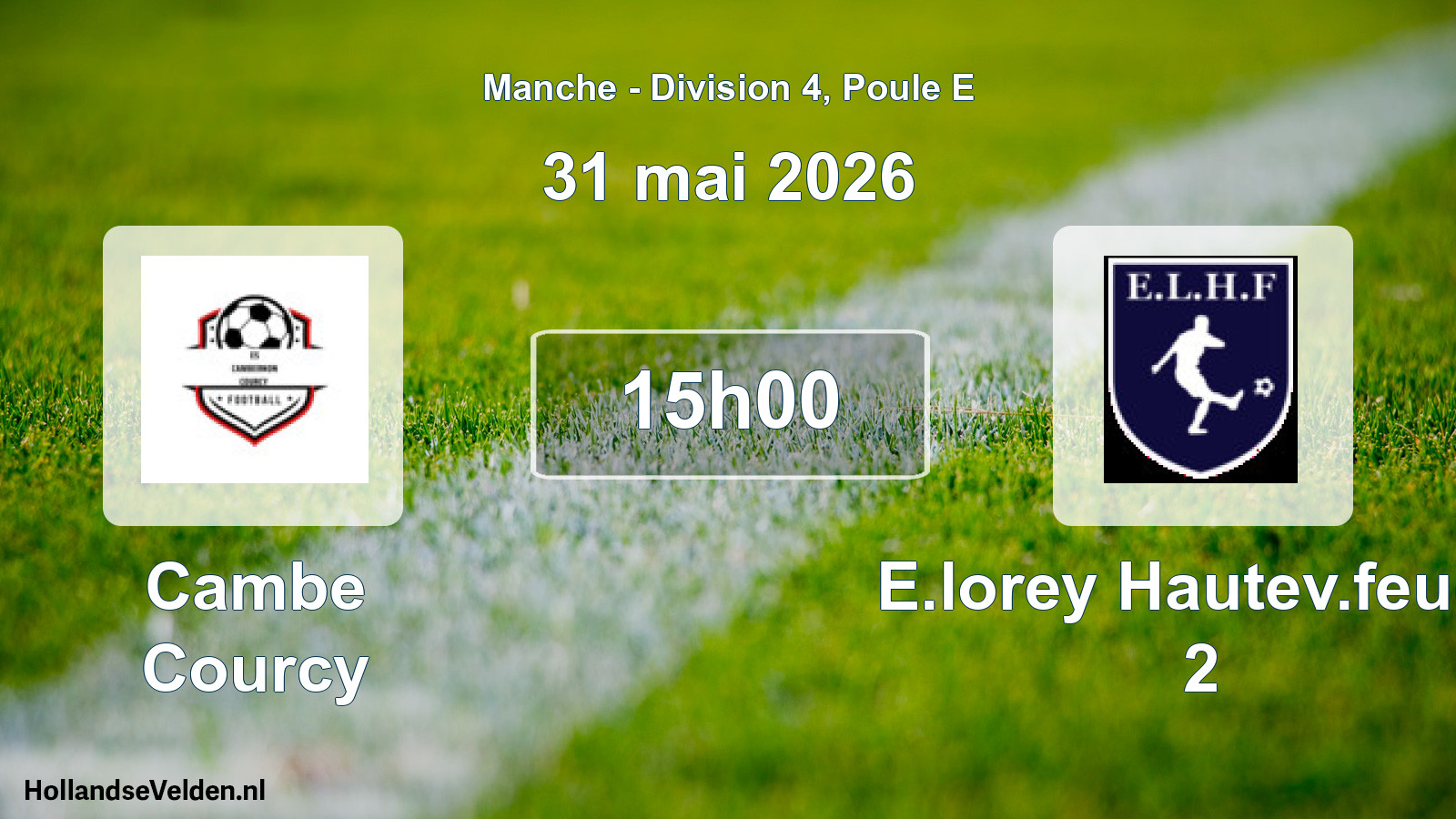 Geplande wedstrijd: Cambe Courcy - E.lorey Hautev.feuge 2 (31 mai 2026)