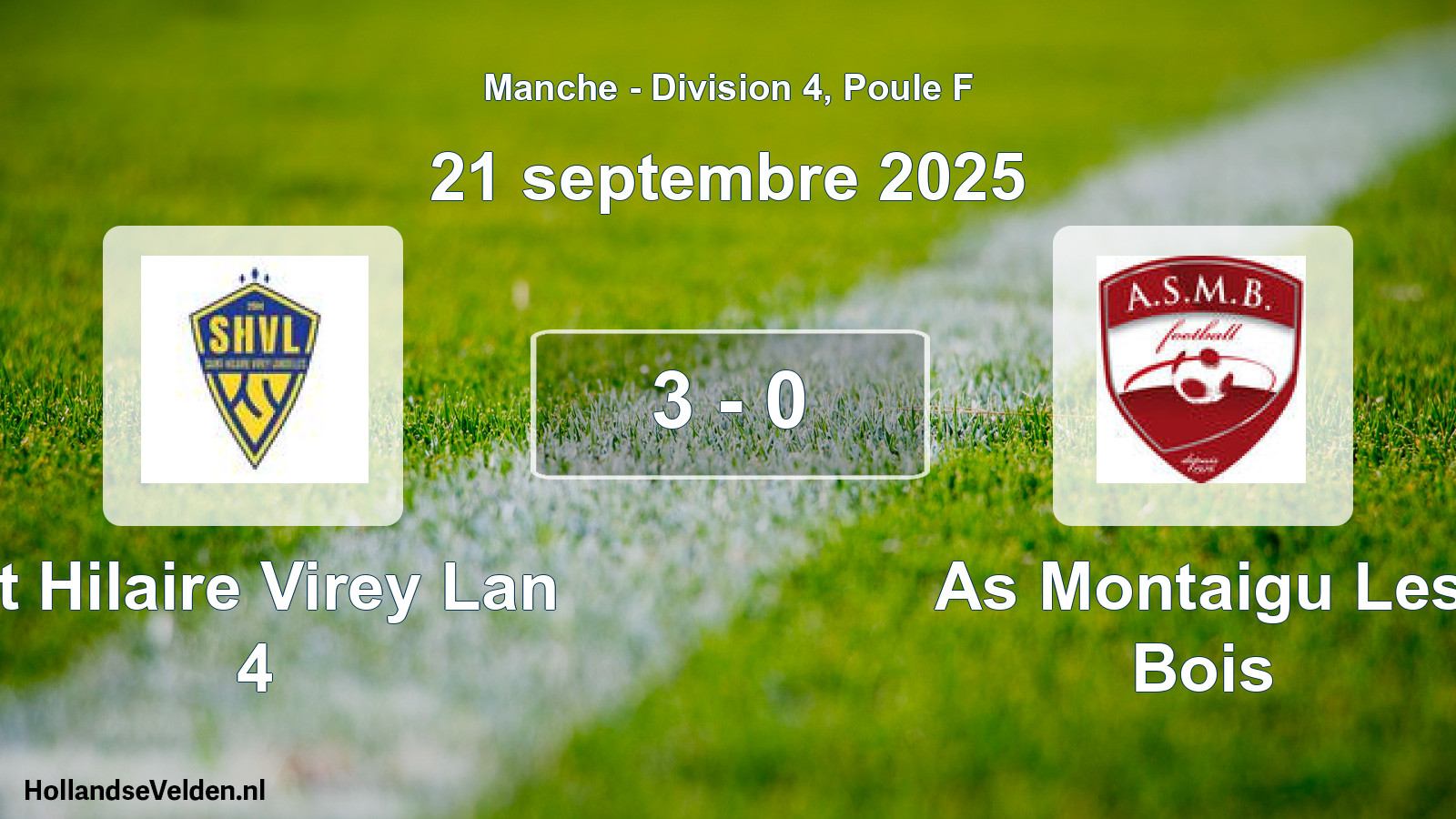 Total number of matches played: St Hilaire Virey Lan 4 - As Montaigu Les Bois 3 - 0 (21 September 2025)