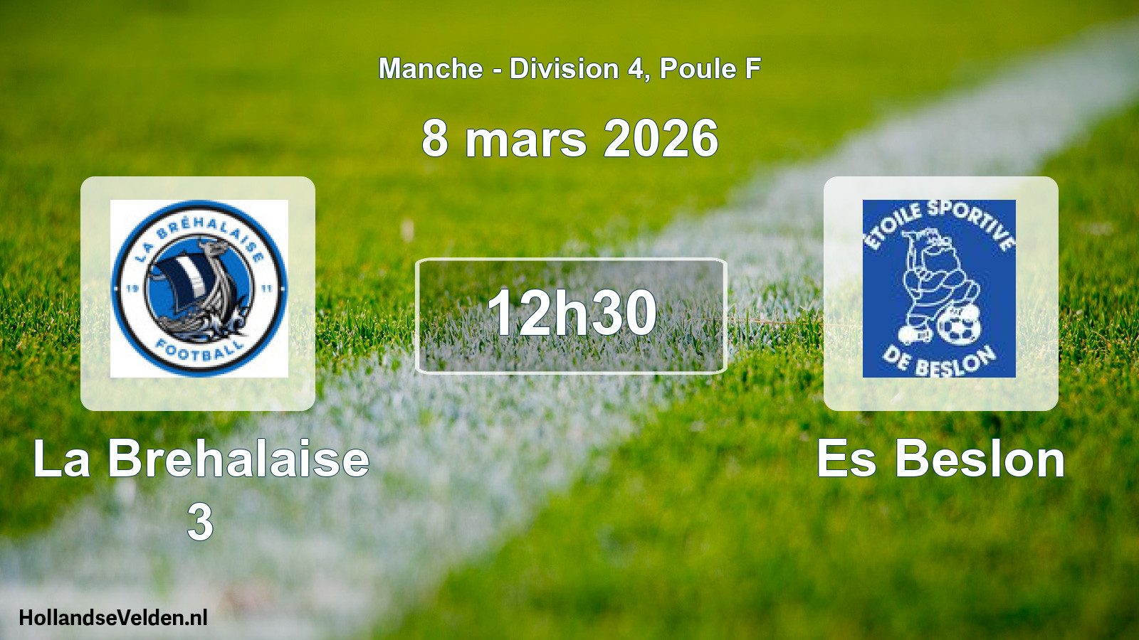 Scheduled Match: La Brehalaise 3 - Es Beslon (8 March 2026)
