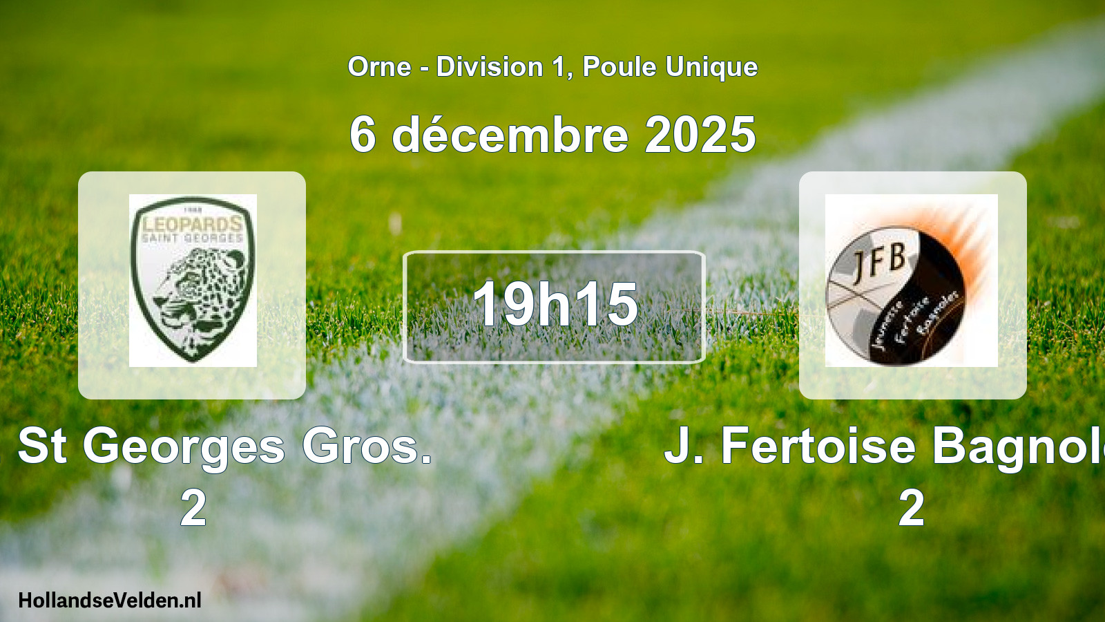 Scheduled Match: L. St Georges Gros. 2 - J. Fertoise Bagnoles 2 (6 December 2025)