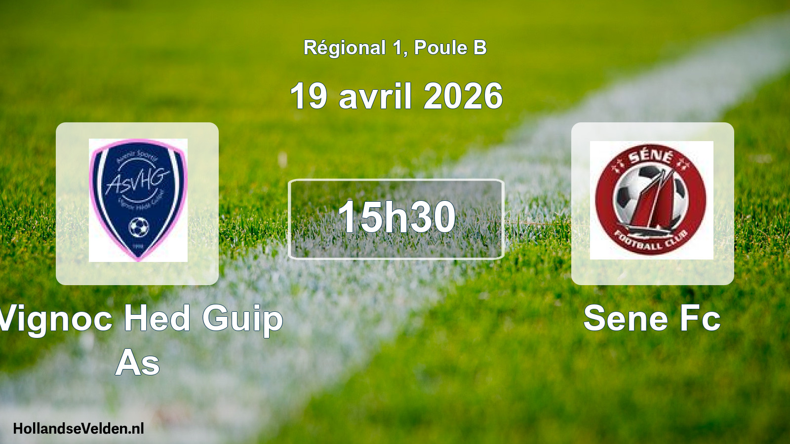 Geplande wedstrijd: Vignoc Hed Guip As - Sene Fc (19 avril 2026)