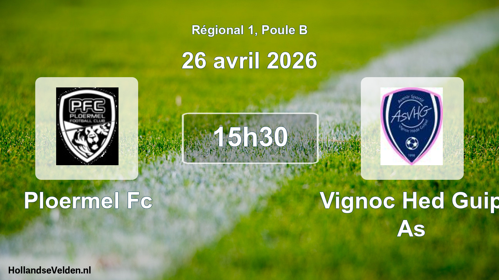 Geplande wedstrijd: Ploermel Fc - Vignoc Hed Guip As (26 avril 2026)