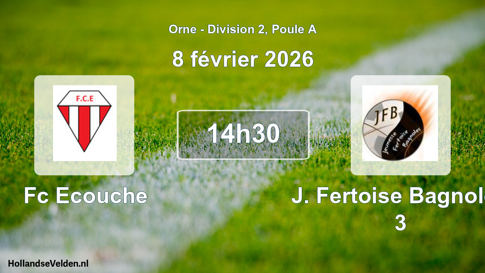 Scheduled Match: Fc Ecouche - J. Fertoise Bagnoles 3 (8 February 2026)