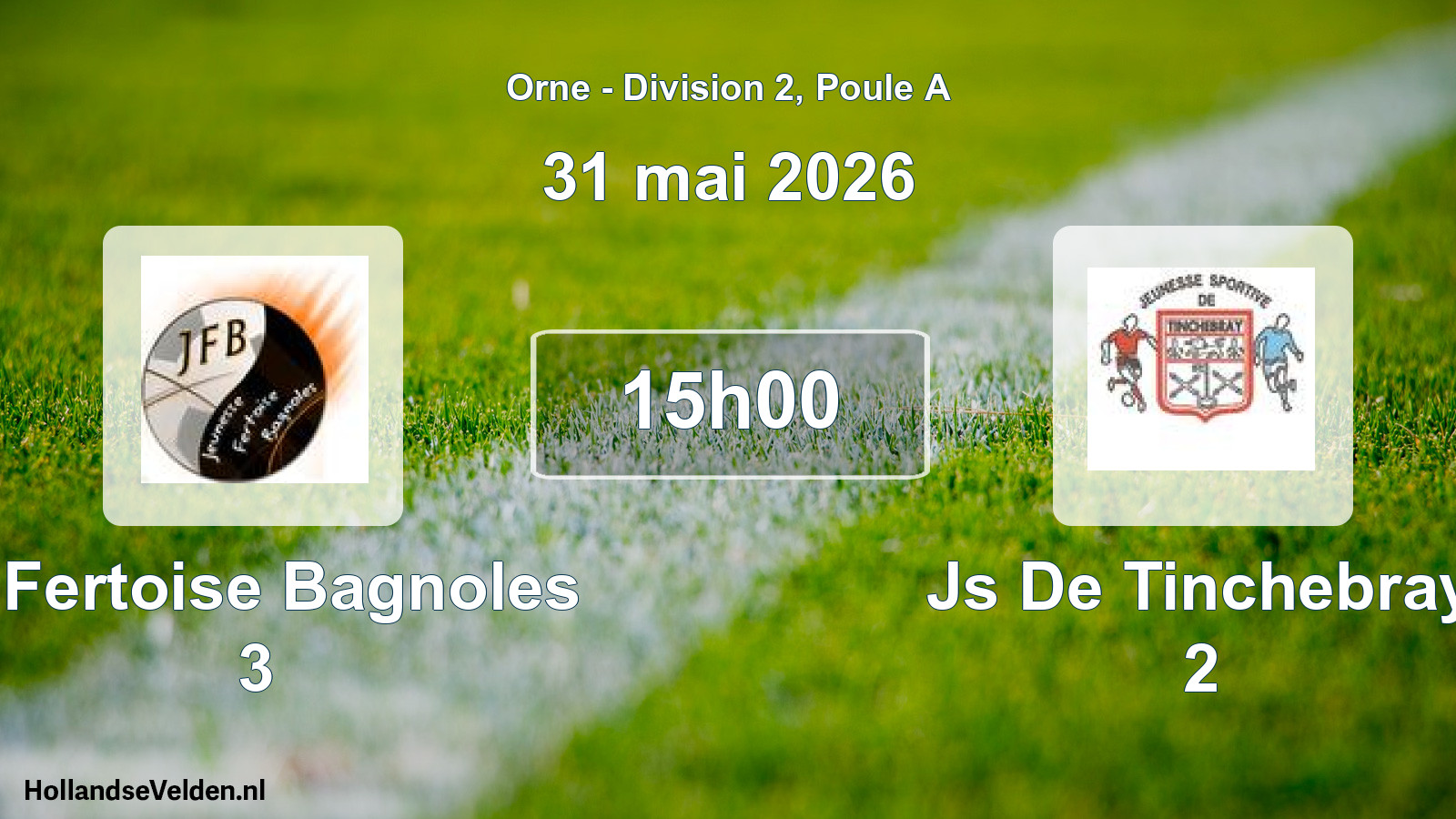 Geplande wedstrijd: J. Fertoise Bagnoles 3 - Js De Tinchebray 2 (31 mei 2026)