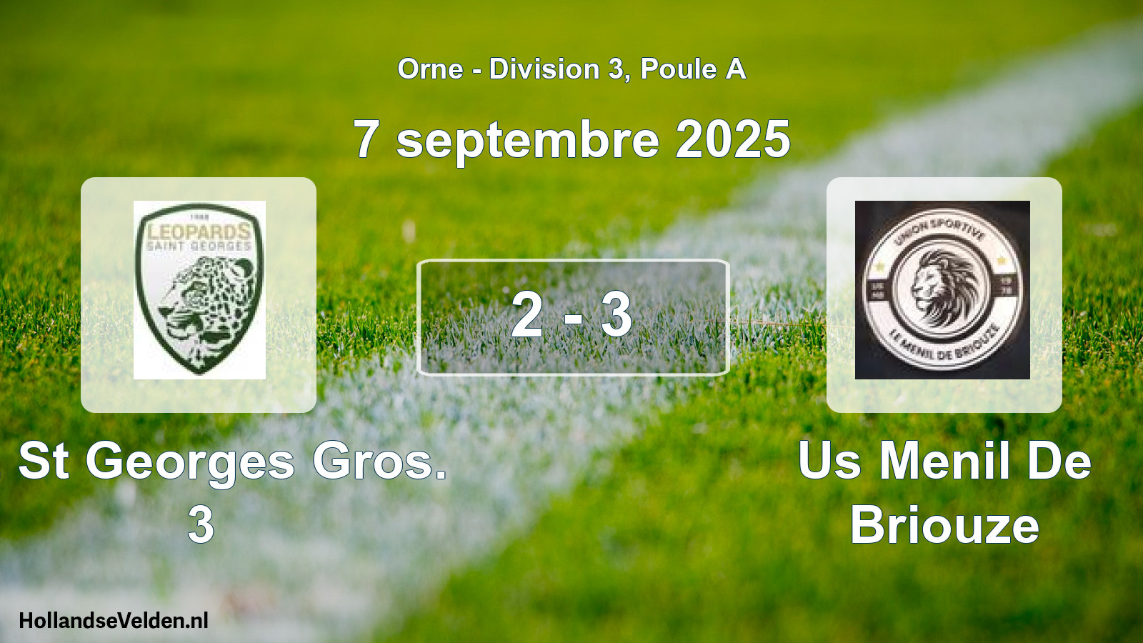 Total number of matches played: L. St Georges Gros. 3 - Us Menil De Briouze 2 - 3 (7 September 2025)