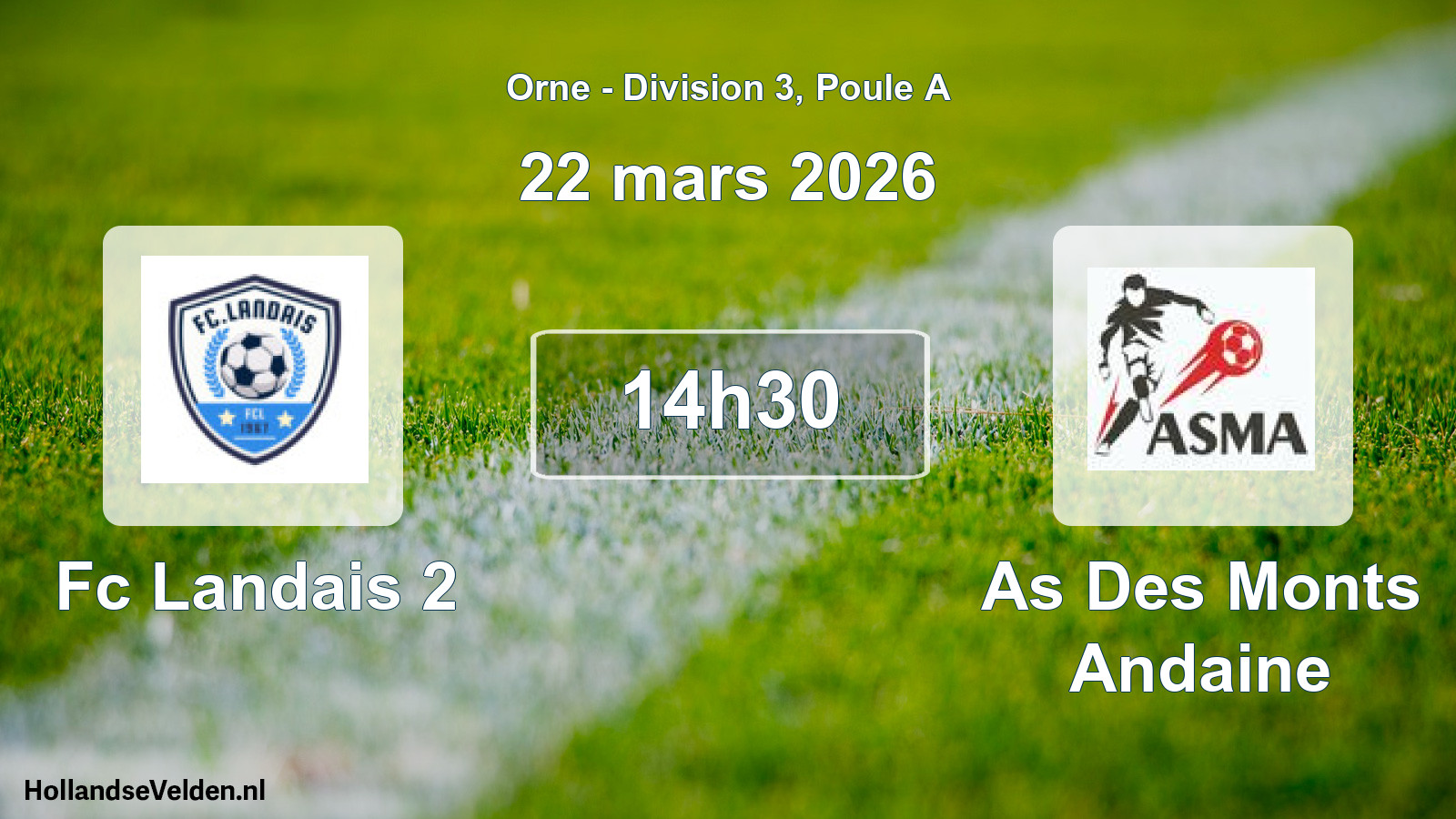 Scheduled Match: Fc Landais 2 - As Des Monts Andaine (22 March 2026)