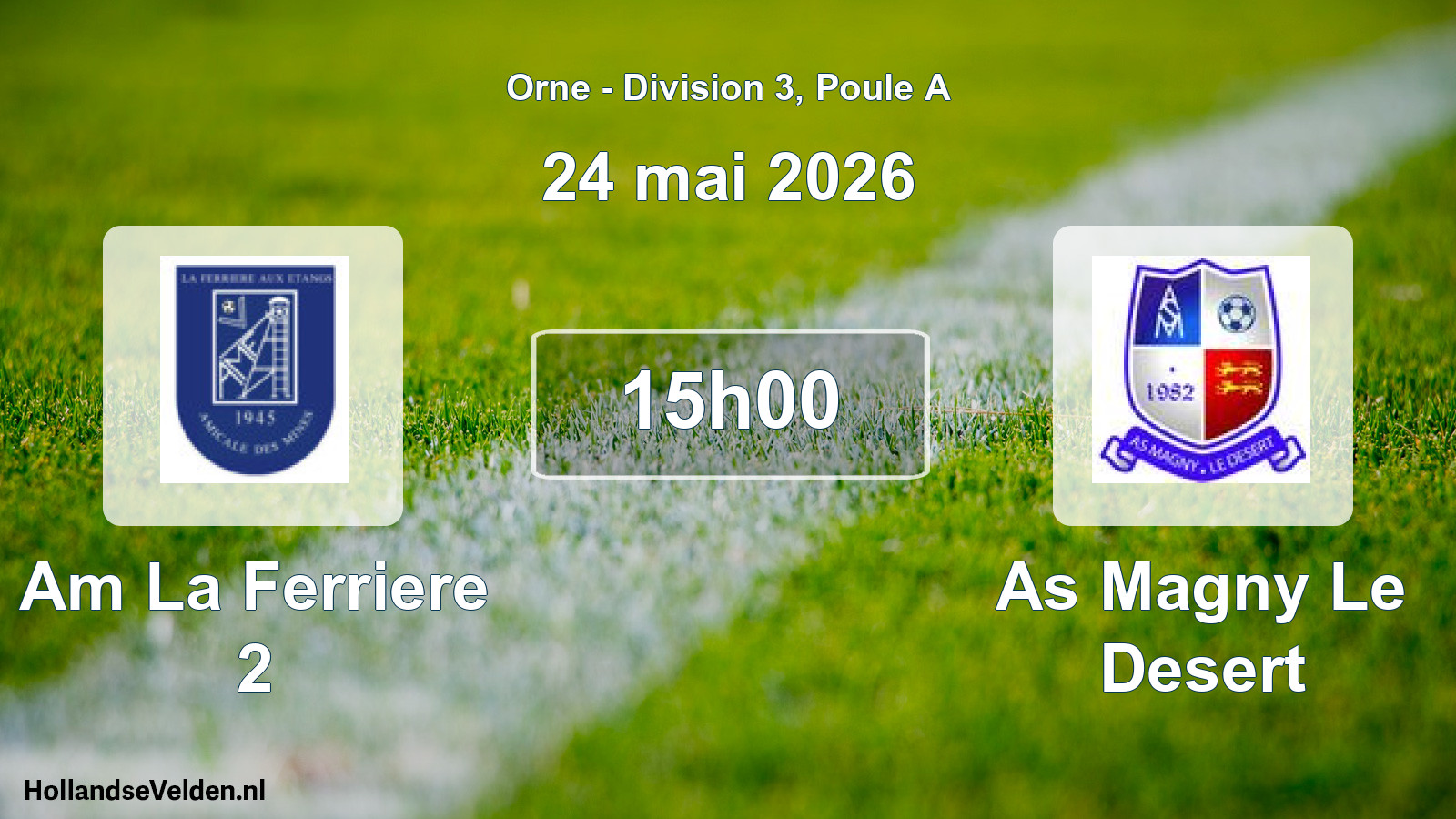 Scheduled Match: Am La Ferriere 2 - As Magny Le Desert (24 May 2026)