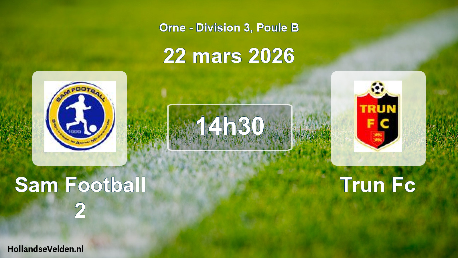 Geplande wedstrijd: Sam Football 2 - Trun Fc (22 maart 2026)