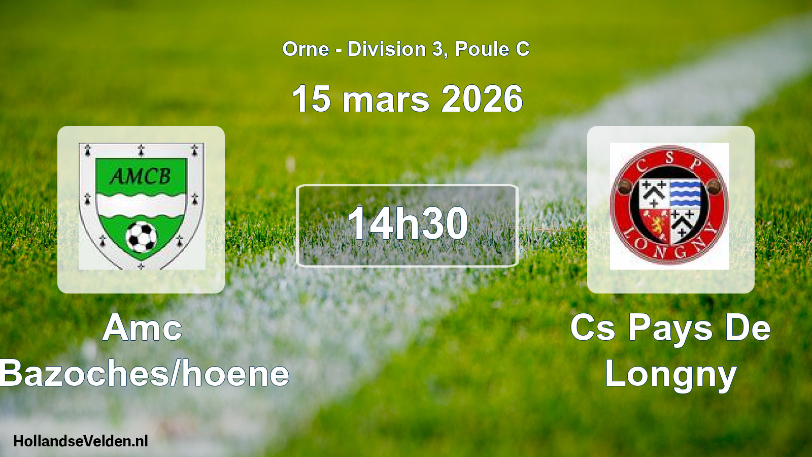 Geplande wedstrijd: Amc Bazoches/hoene - Cs Pays De Longny (15 mars 2026)
