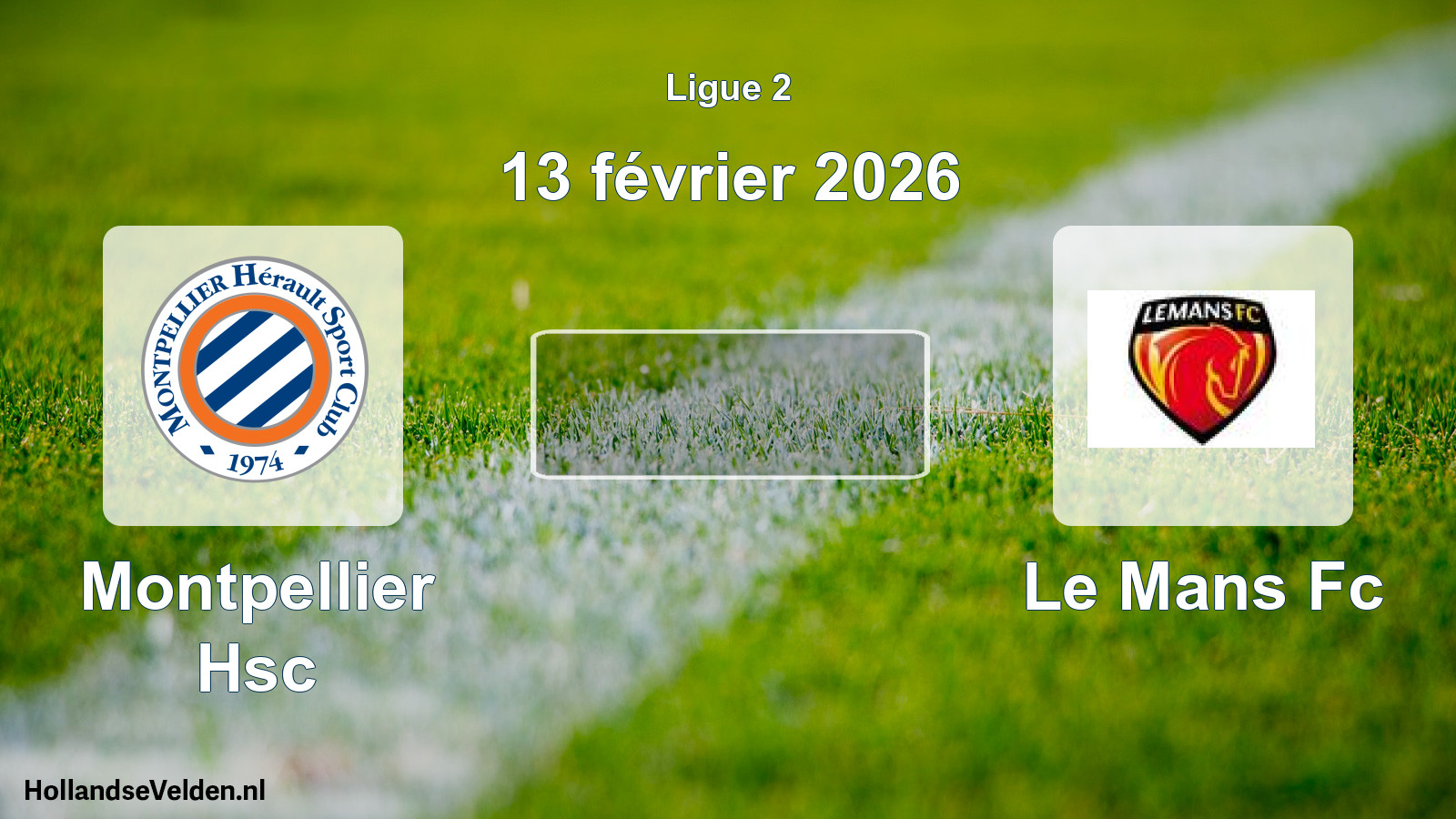 Scheduled Match: Montpellier Hsc - Le Mans Fc (13 February 2026)