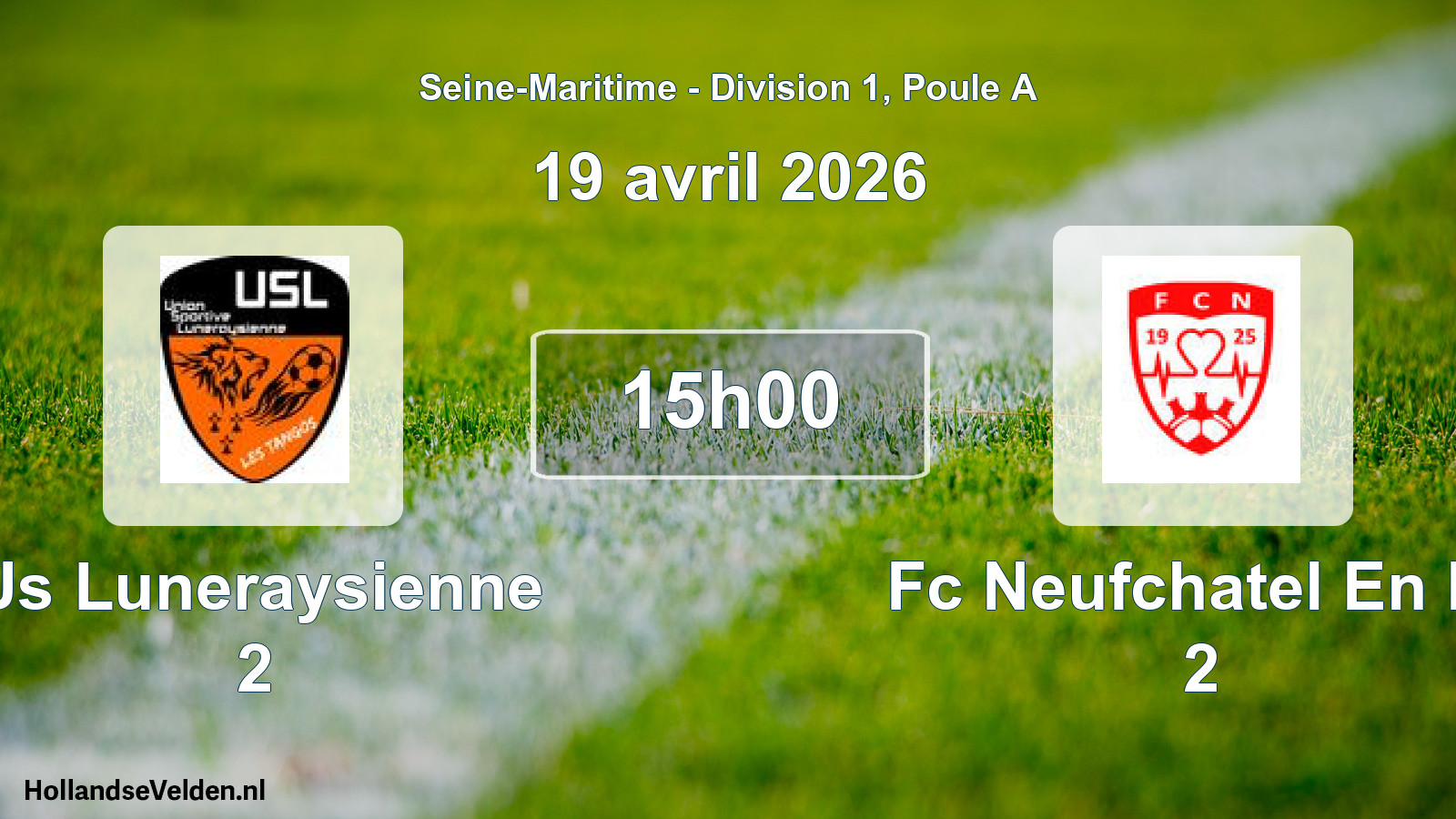 Geplande wedstrijd: Us Luneraysienne 2 - Fc Neufchatel En Br 2 (19 april 2026)