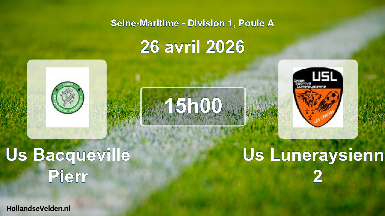 Geplande wedstrijd: Us Bacqueville Pierr - Us Luneraysienne 2 (26 avril 2026)