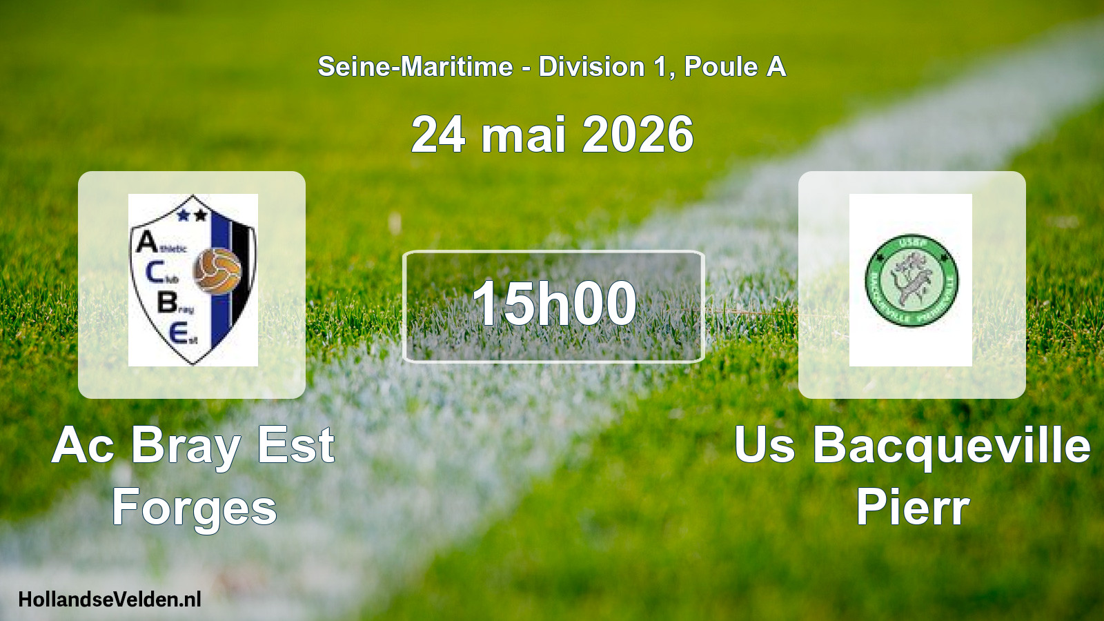 Geplande wedstrijd: Ac Bray Est Forges - Us Bacqueville Pierr (24 mai 2026)
