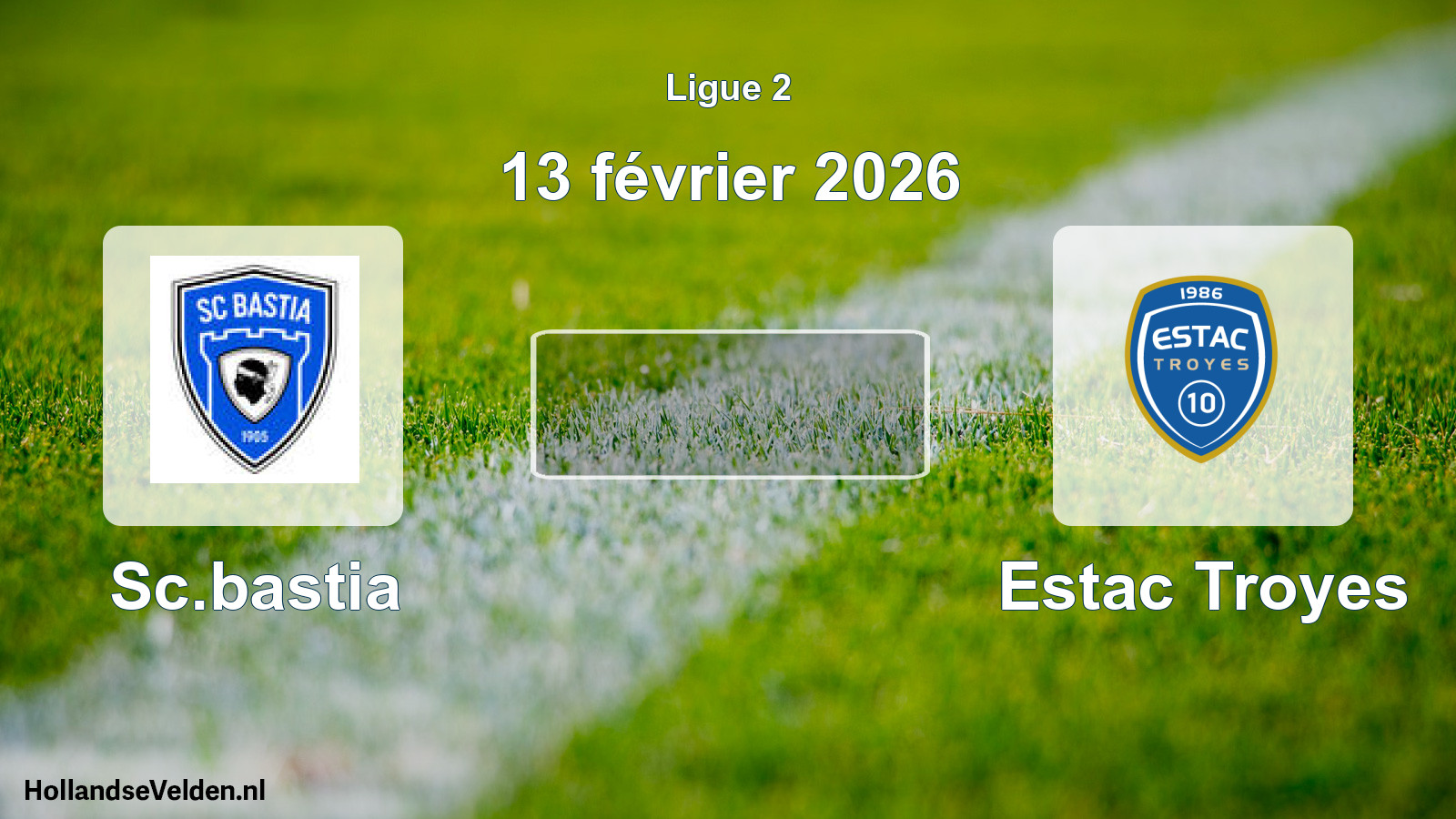 Scheduled Match: Sc.bastia - Estac Troyes (13 February 2026)