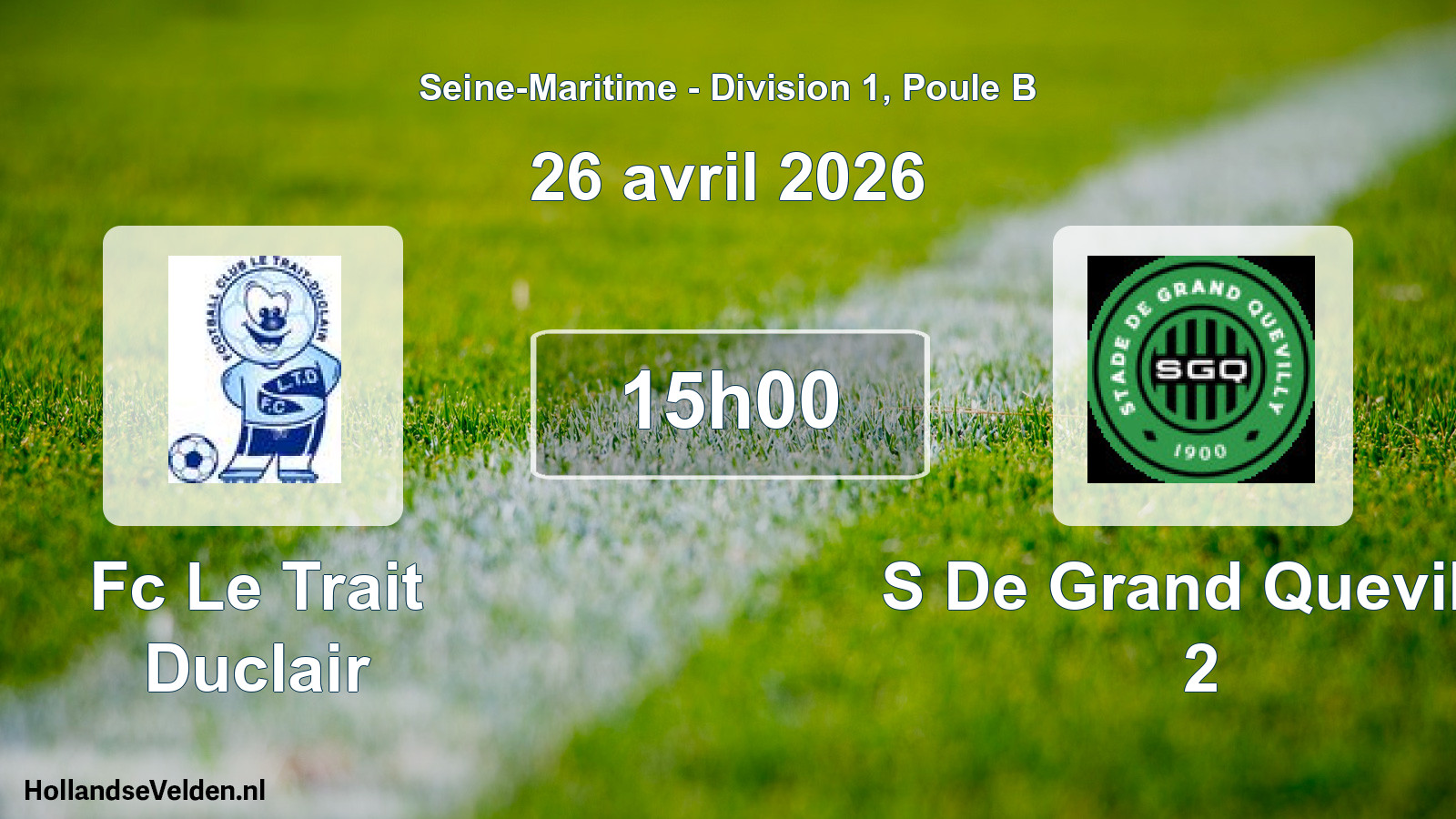 Geplande wedstrijd: Fc Le Trait Duclair - S De Grand Quevilly 2 (26 avril 2026)