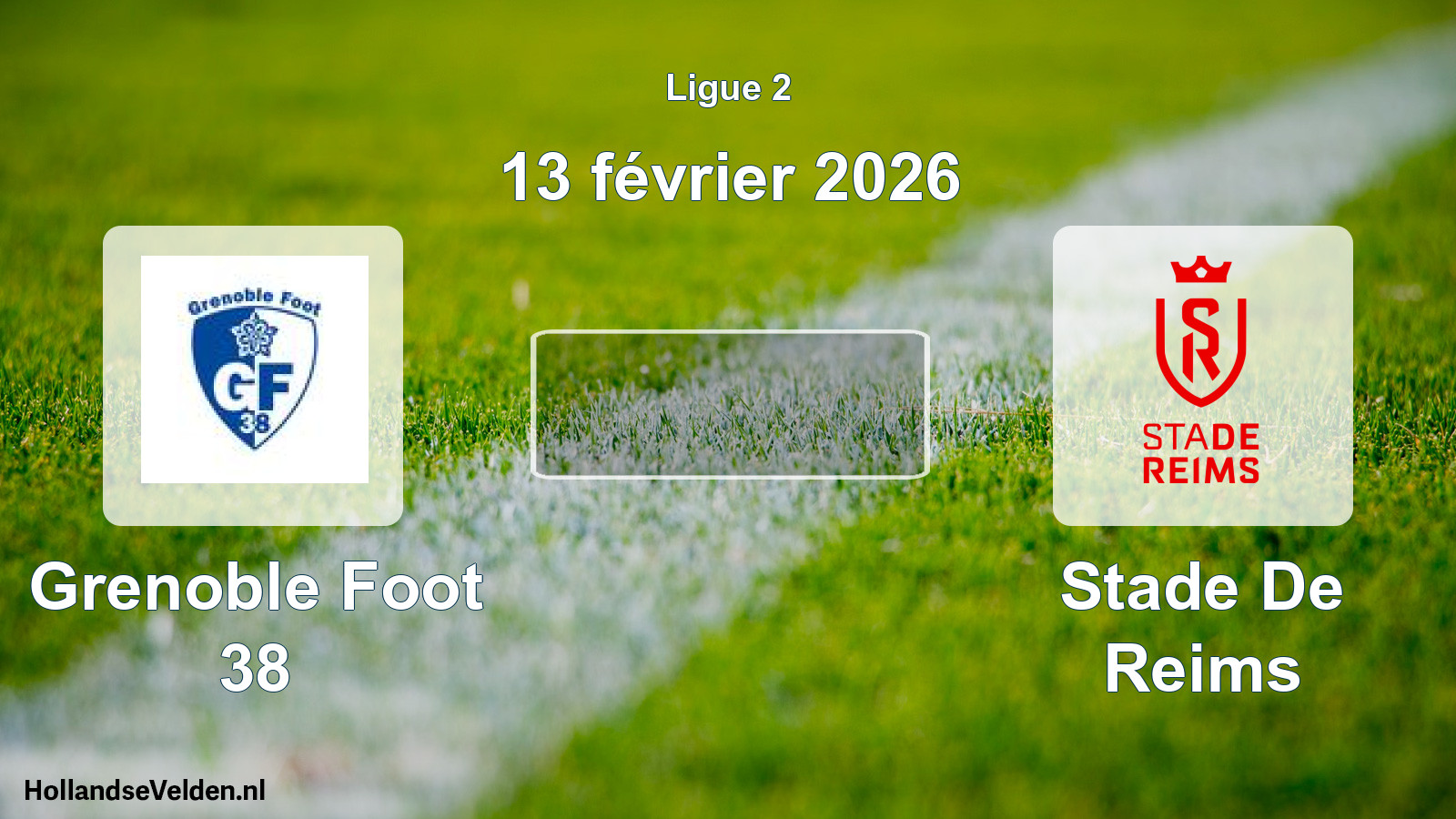 Geplande wedstrijd: Grenoble Foot 38 - Stade De Reims (13 februari 2026)